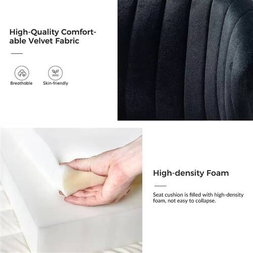 High-Quality Comfortable Velvet Fabric  
Breathable  
Skin-friendly  

High-density Foam  
Seat cushion is filled with high-density foam, not easy to collapse.