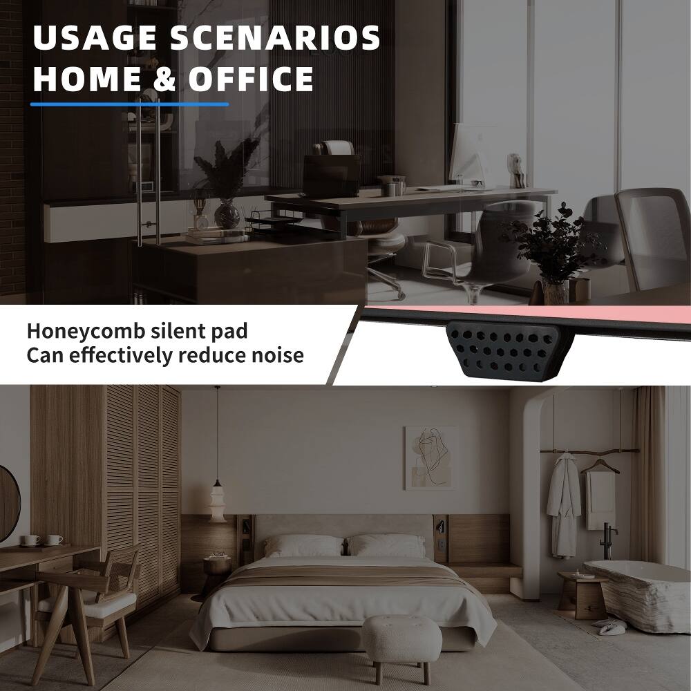 USAGE SCENARIOS  
HOME & OFFICE  

Honeycomb silent pad  
Can effectively reduce noise