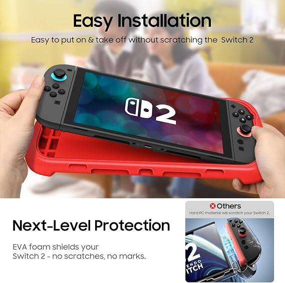 Easy Installation  
Easy to put on & take off without scratching the Switch 2

Next-Level Protection  
EVA foam shields your Switch 2 - no scratches, no marks.