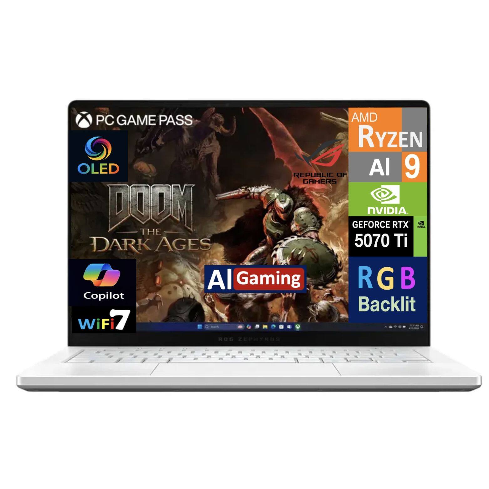 PC GAME PASS  
AMD Ryzen AI 9  
OLED  
REPUBLIC OF GAMERS  
DOOM THE DARK AGES  
NVIDIA GEFORCE RTX 5070 Ti  
AI Gaming  
RGB Backlit  
Copilot  
WiFi 7  
ROG ZEPHYRUS