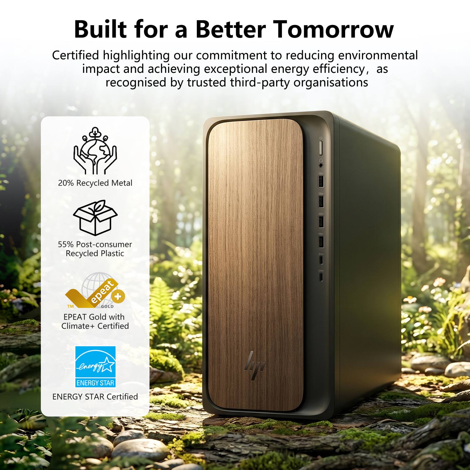 Built for a Better Tomorrow

Certified highlighting our commitment to reducing environmental impact and achieving exceptional energy efficiency, as recognised by trusted third-party organisations

- 20% Recycled Metal
- 55% Post-consumer Recycled Plastic
- EPEAT Gold with Climate+ Certified
- ENERGY STAR Certified