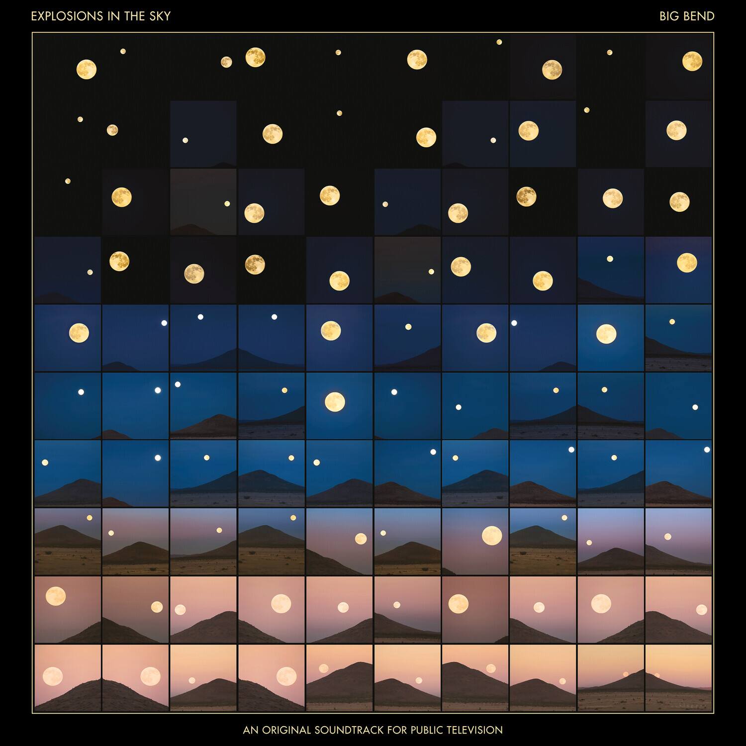 EXPLOSIONS IN THE SKY  
BIG BEND  

AN ORIGINAL SOUNDTRACK FOR PUBLIC TELEVISION