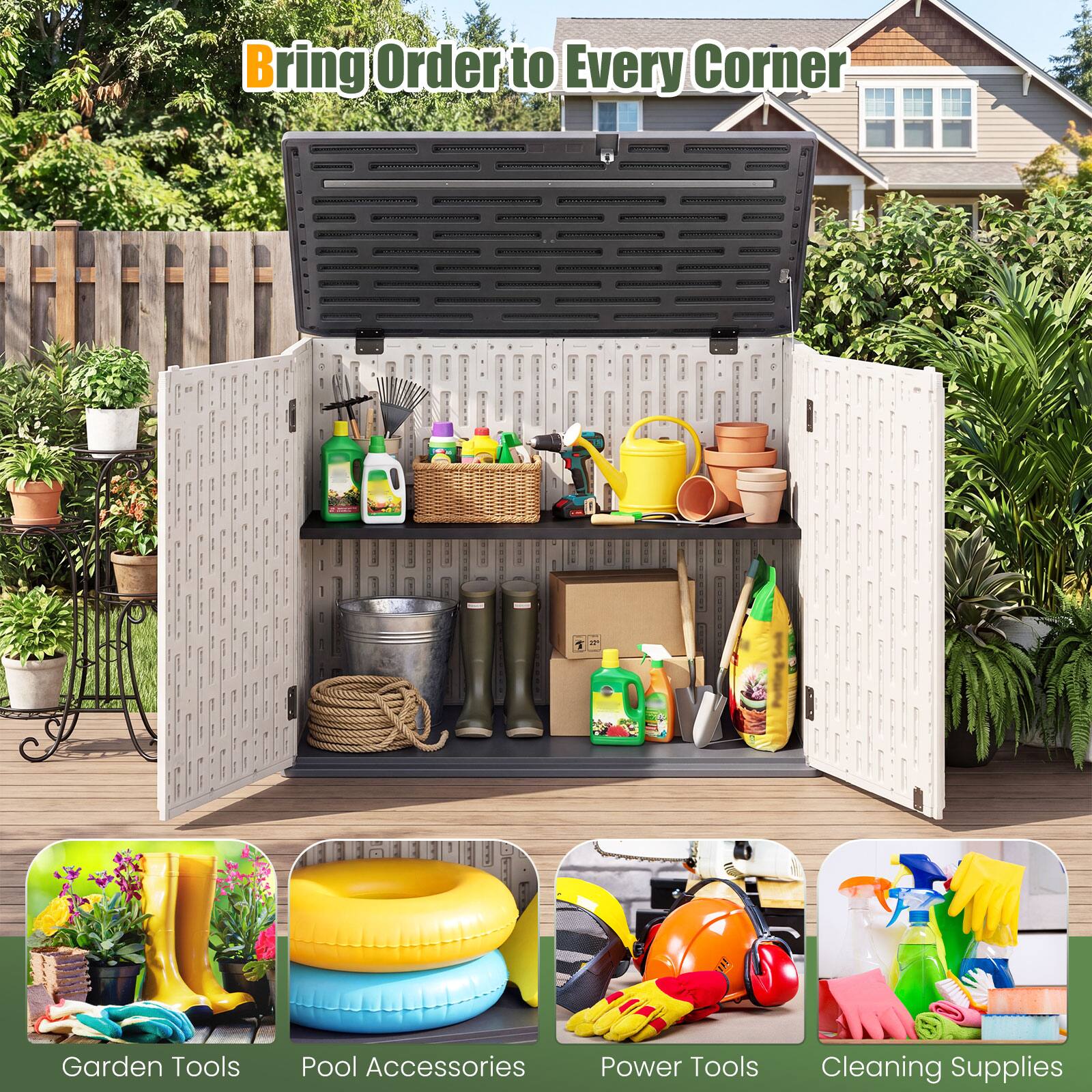 Bring Order to Every Corner

- Garden Tools
- Pool Accessories
- Power Tools
- Cleaning Supplies