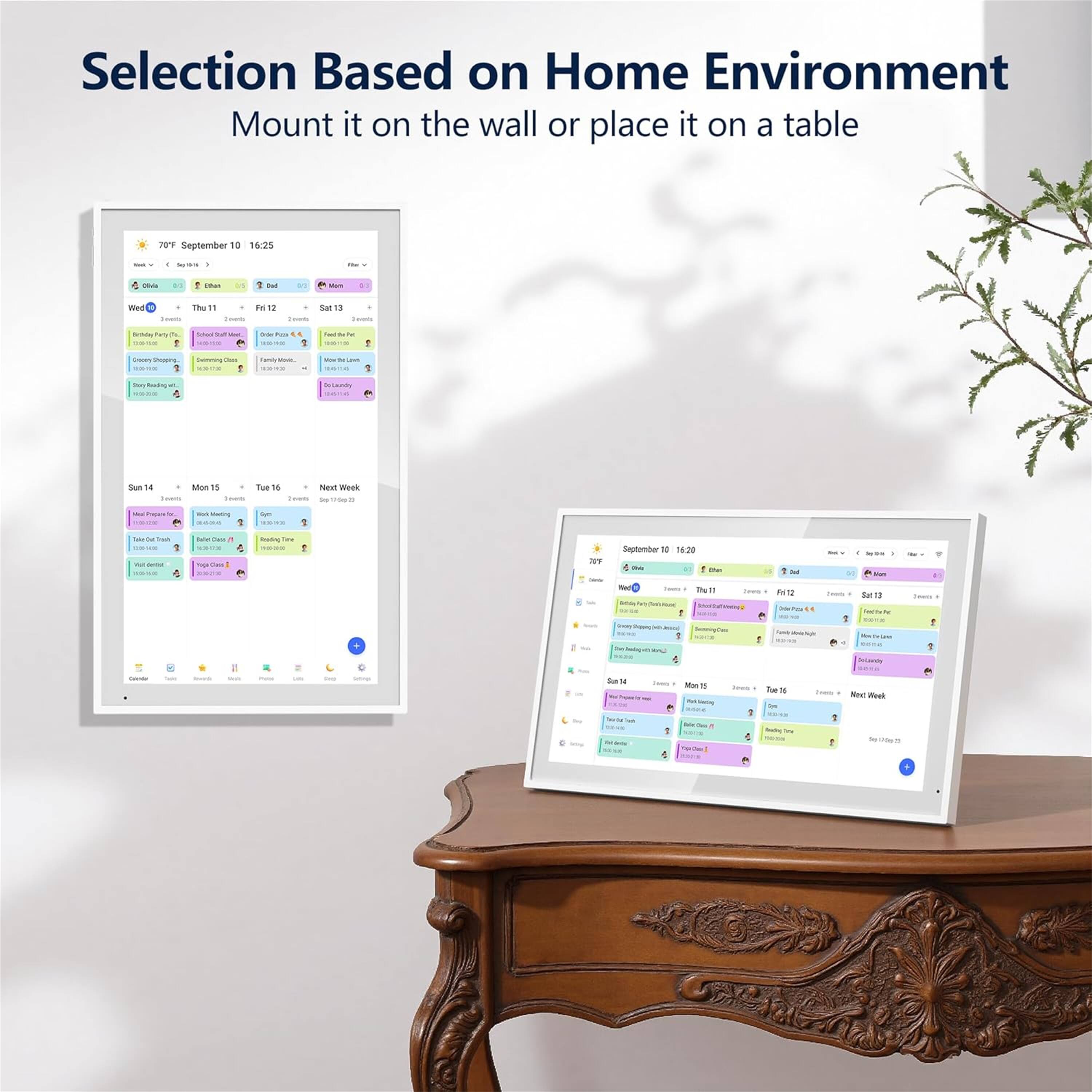Selection Based on Home Environment  
Mount it on the wall or place it on a table