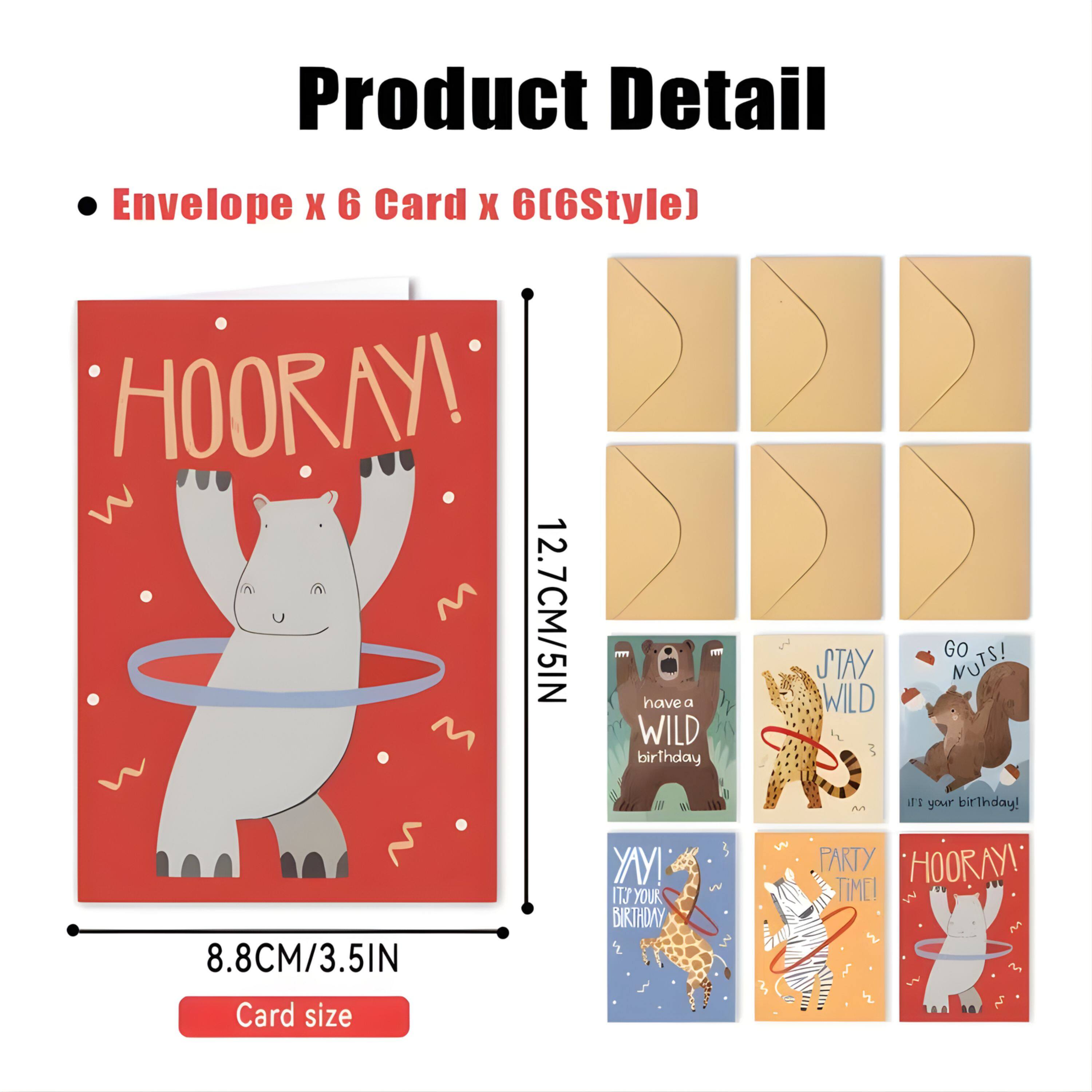 Product Detail  
Envelope x 6 Card x 6 (6Style)  

HOORAY!  
12.7CM/5IN  

have a WILD birthday  
STAY WILD  
GO NUTS!  
don't your birthday!  

8.8CM/3.5IN  
Card size  

YOUR BIRTHDAY PARTY  
HOORAY!  
TIME!