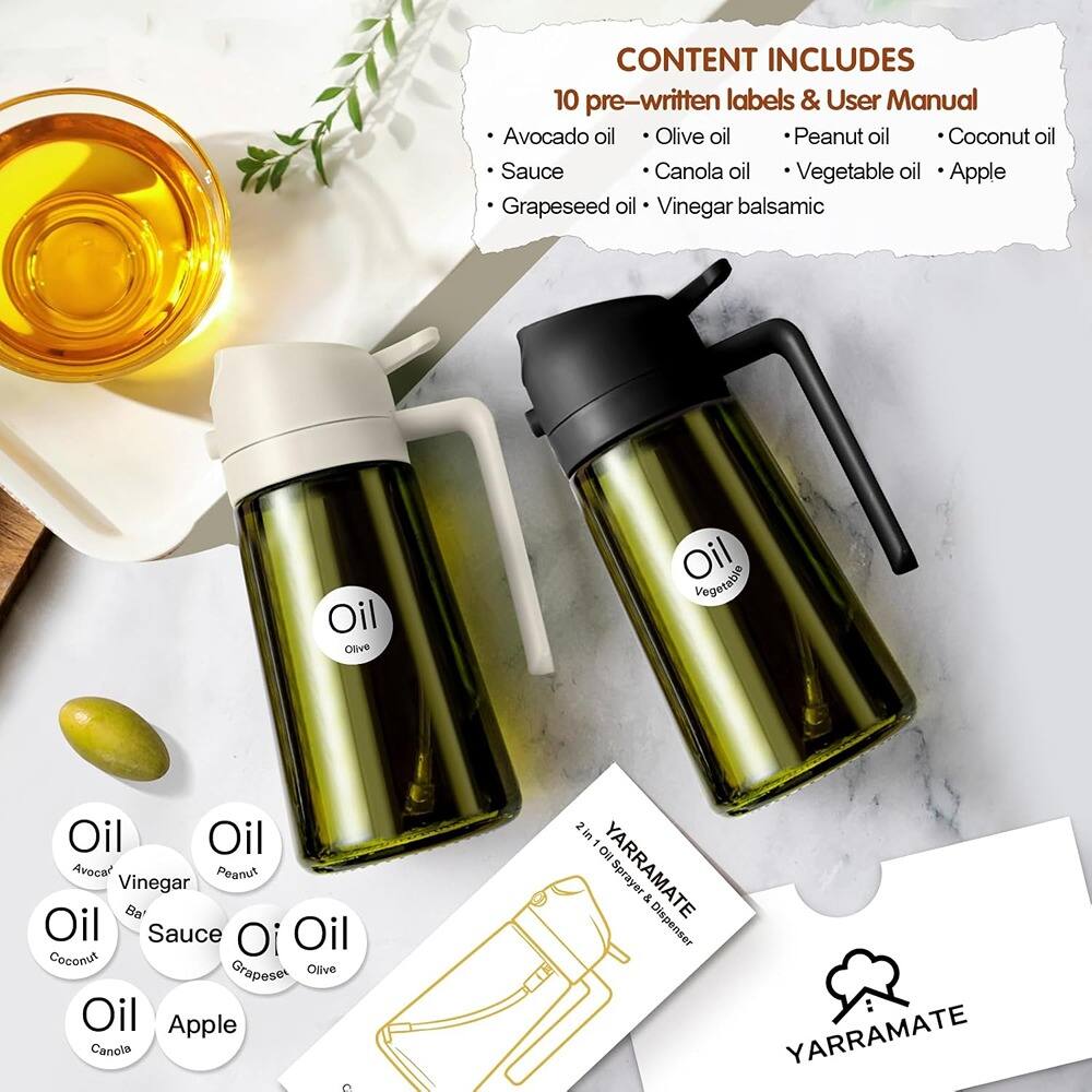 CONTENT INCLUDES  
10 pre-written labels & User Manual  

- Avocado oil  
- Olive oil  
- Peanut oil  
- Coconut oil  
- Canola oil  
- Vegetable oil  
- Apple  
- Grapeseed oil  
- Vinegar balsamic  

Oil  
- Avocado  
- Olive  
- Peanut  
- Coconut  
- Canola  
- Vegetable  
- Apple  
- Grapeseed  
- Vinegar  
- Sauce  

YARRAMATE  
2 in 1 Oil Sprayer & Dispenser