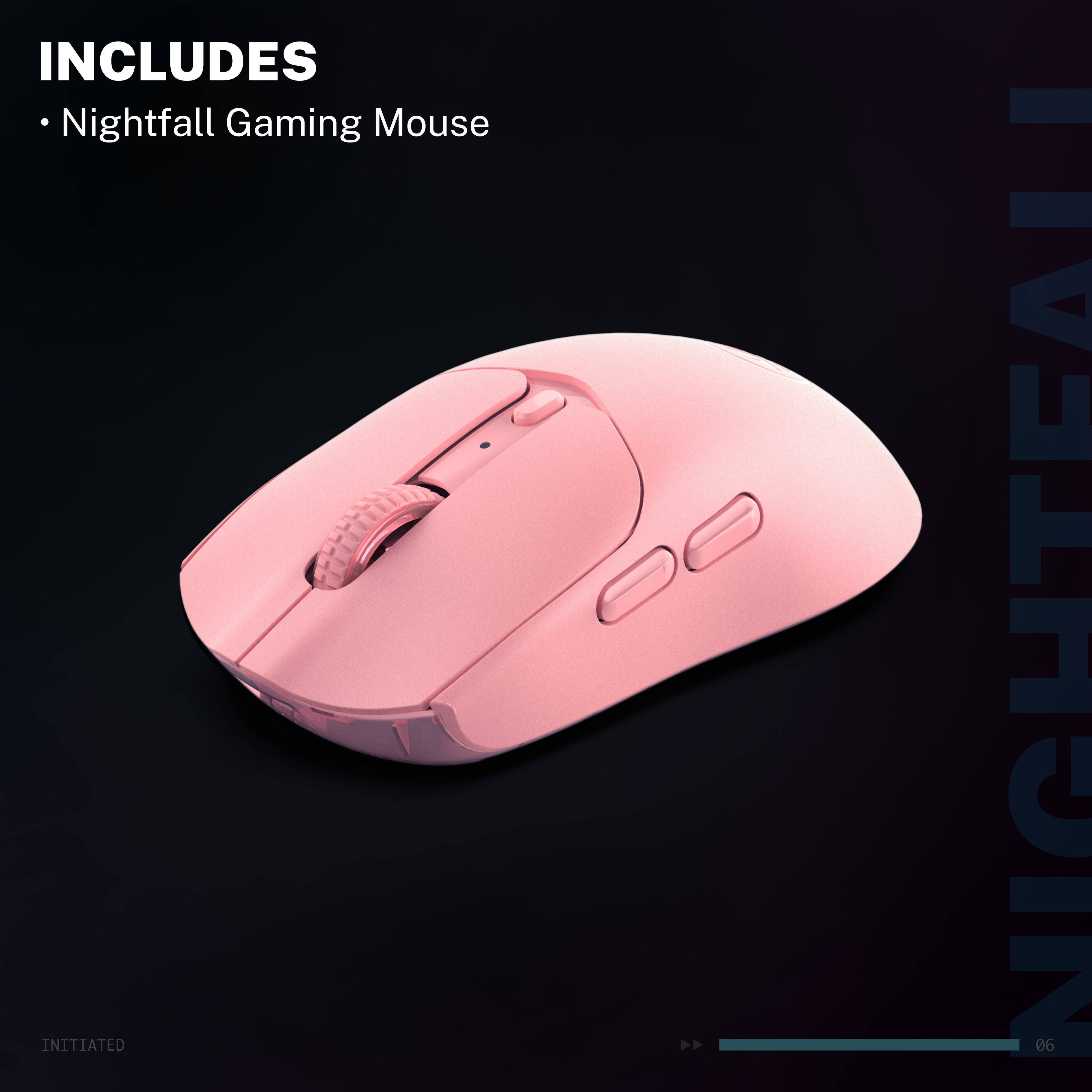 INCLUDES Nightfall Gaming Mouse

INITIATED >> NIGHTEAL 06