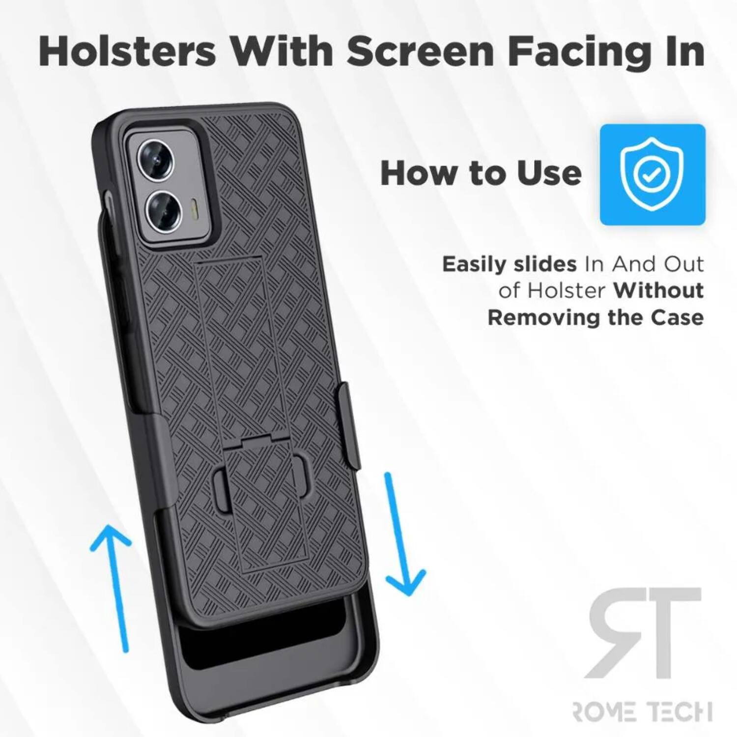 Holsters With Screen Facing In  
How to Use  
Easily slides In And Out of Holster Without Removing the Case  
TR ROME TECH