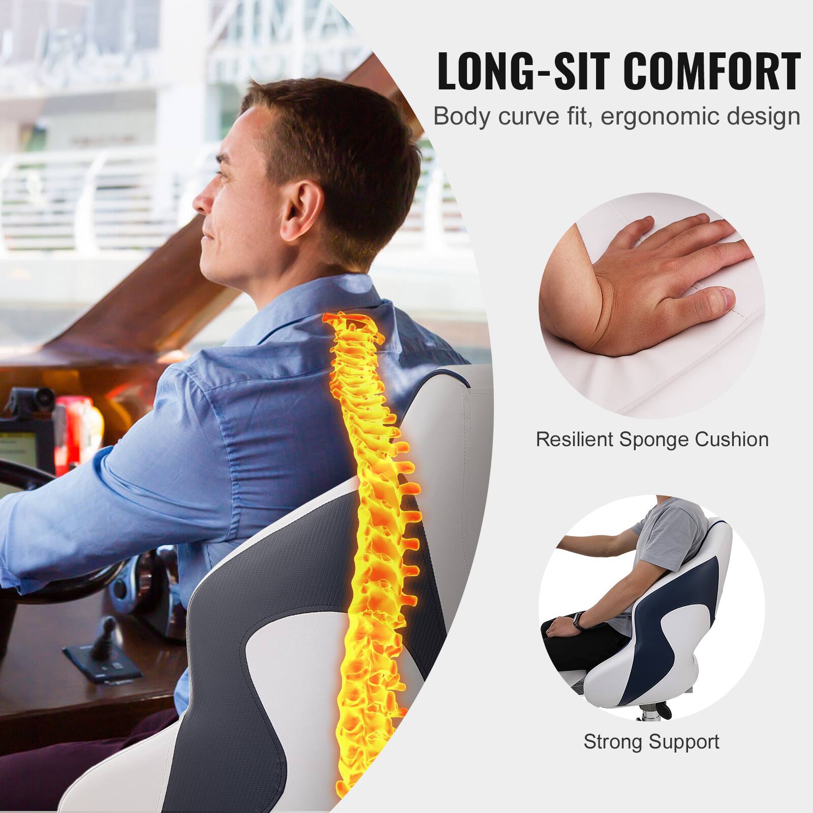 LONG-SIT COMFORT  
Body curve fit, ergonomic design  

Resilient Sponge Cushion  

Strong Support