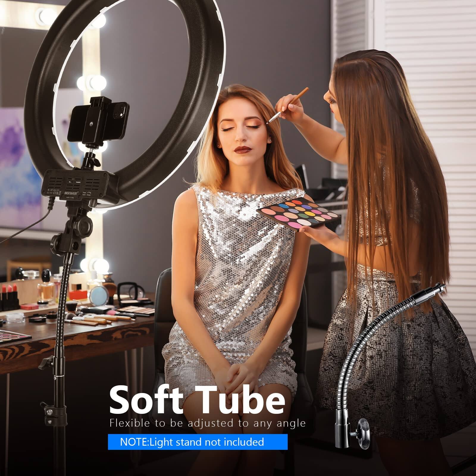 Soft Tube  
Flexible to be adjusted to any angle  
NOTE: Light stand not included