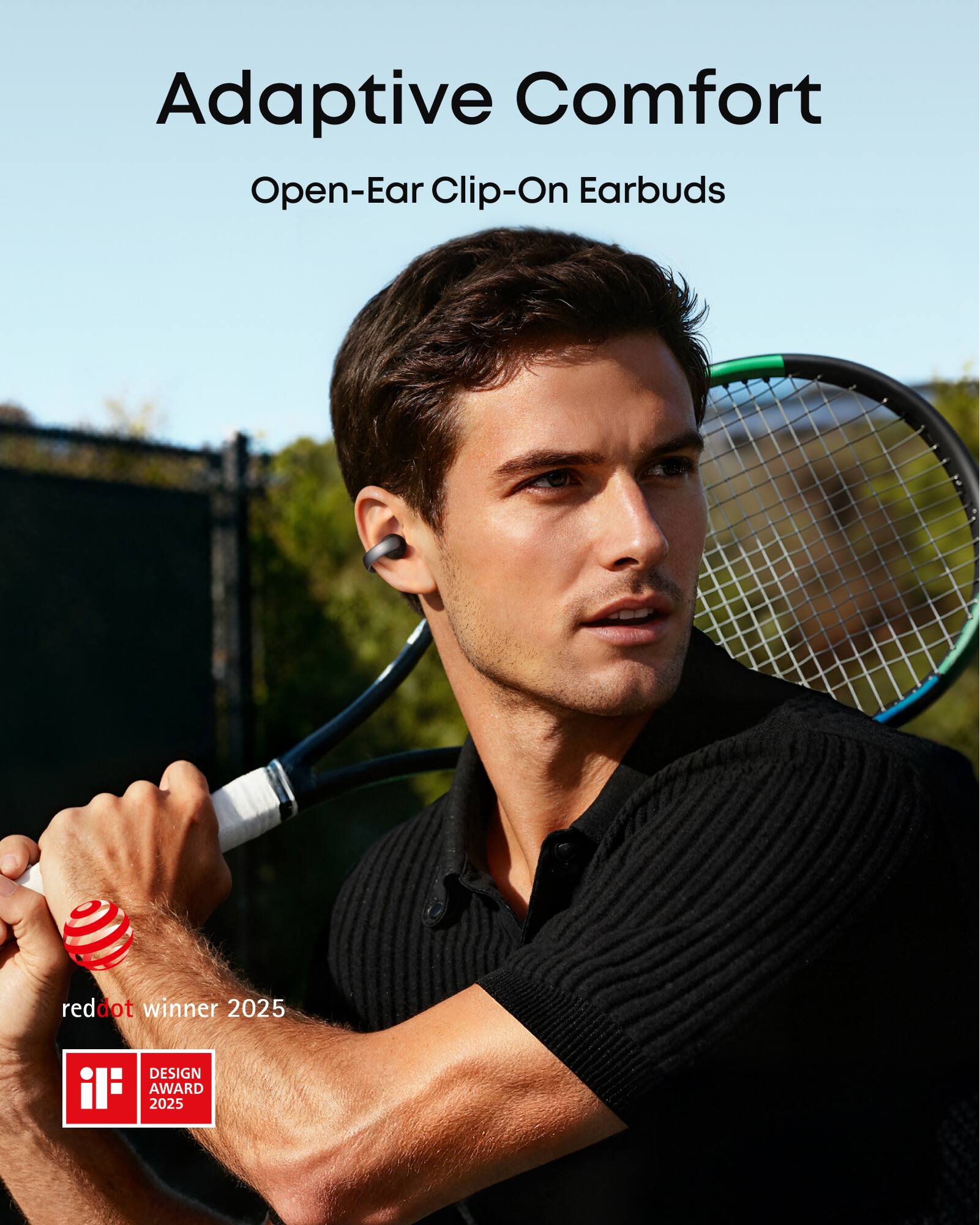 Adaptive Comfort  
Open-Ear Clip-On Earbuds  

red dot winner 2025  
DESIGN AWARD 2025