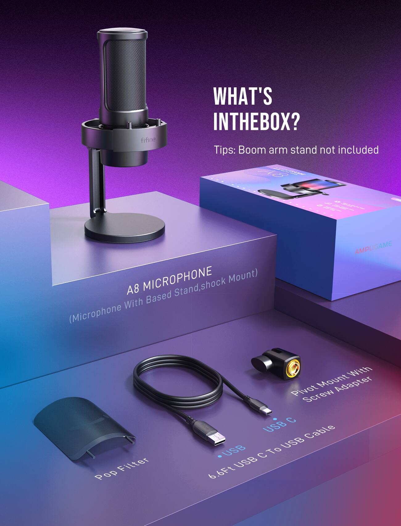 What's in the box? Tips: Boom arm stand not included. Erva - 1 Mg US  Microphone shock Mount) 8 Based Stand, shock Stand, With (Microphone AMPLIGAME Filter P Pop With Mount Adapter Pivot Screw C USB Cable USB To USB C 6Ft USB b.