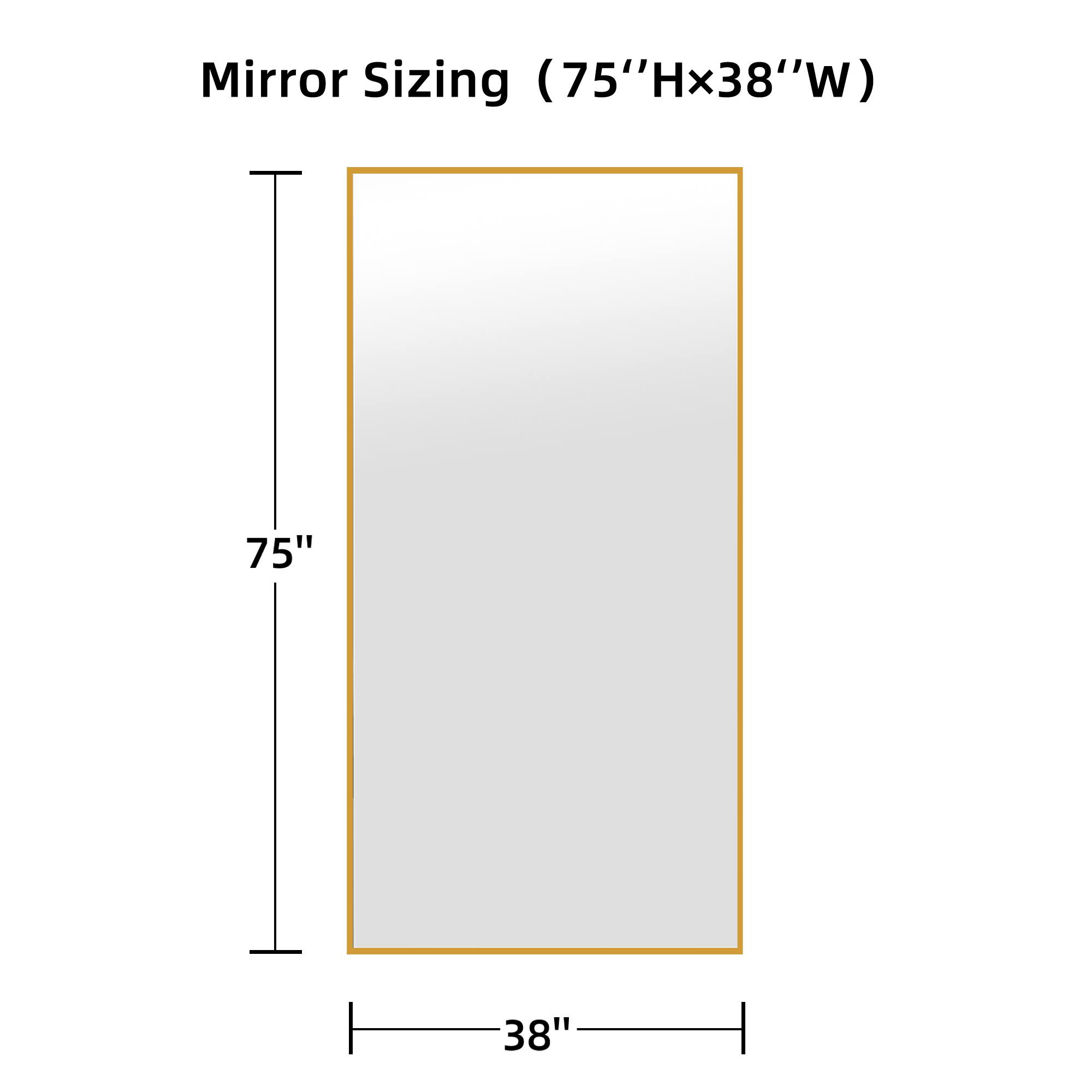 Mirror Sizing (75"Hx38"W)  
75"  
38"