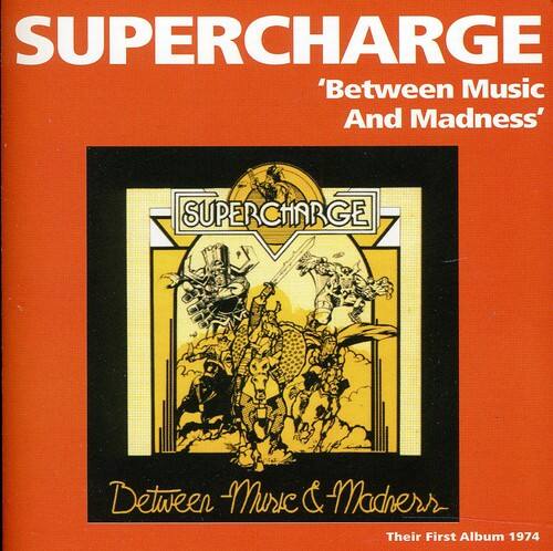 SUPERCHARGE  
'Between Music And Madness'  
Their First Album 1974