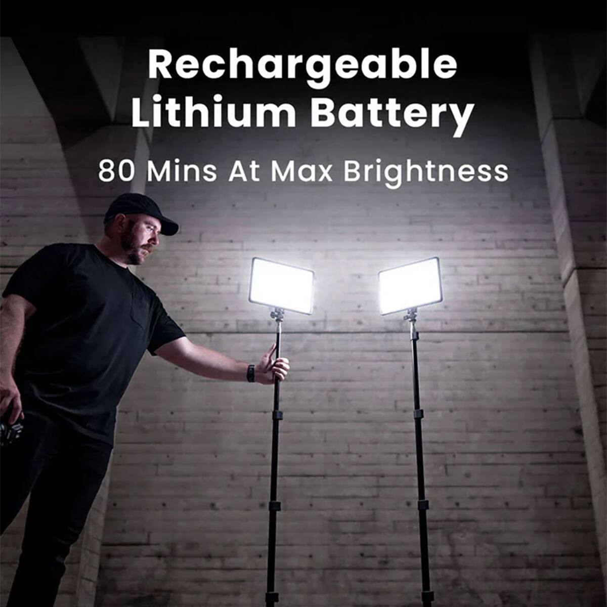 Rechargeable Lithium Battery  
80 Mins At Max Brightness