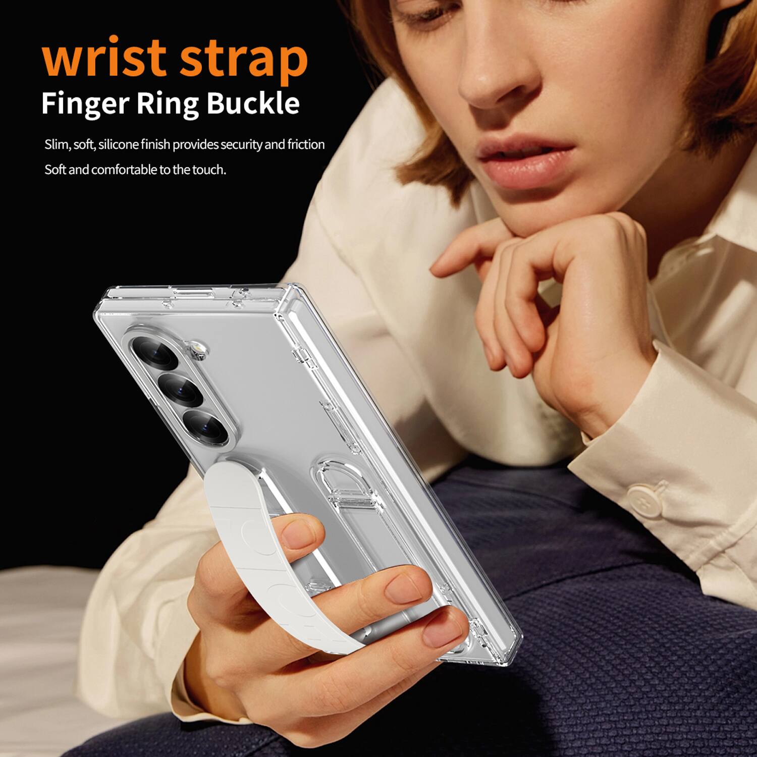 wrist strap  
Finger Ring Buckle  

Slim, soft, silicone finish provides security and friction  
Soft and comfortable to the touch.