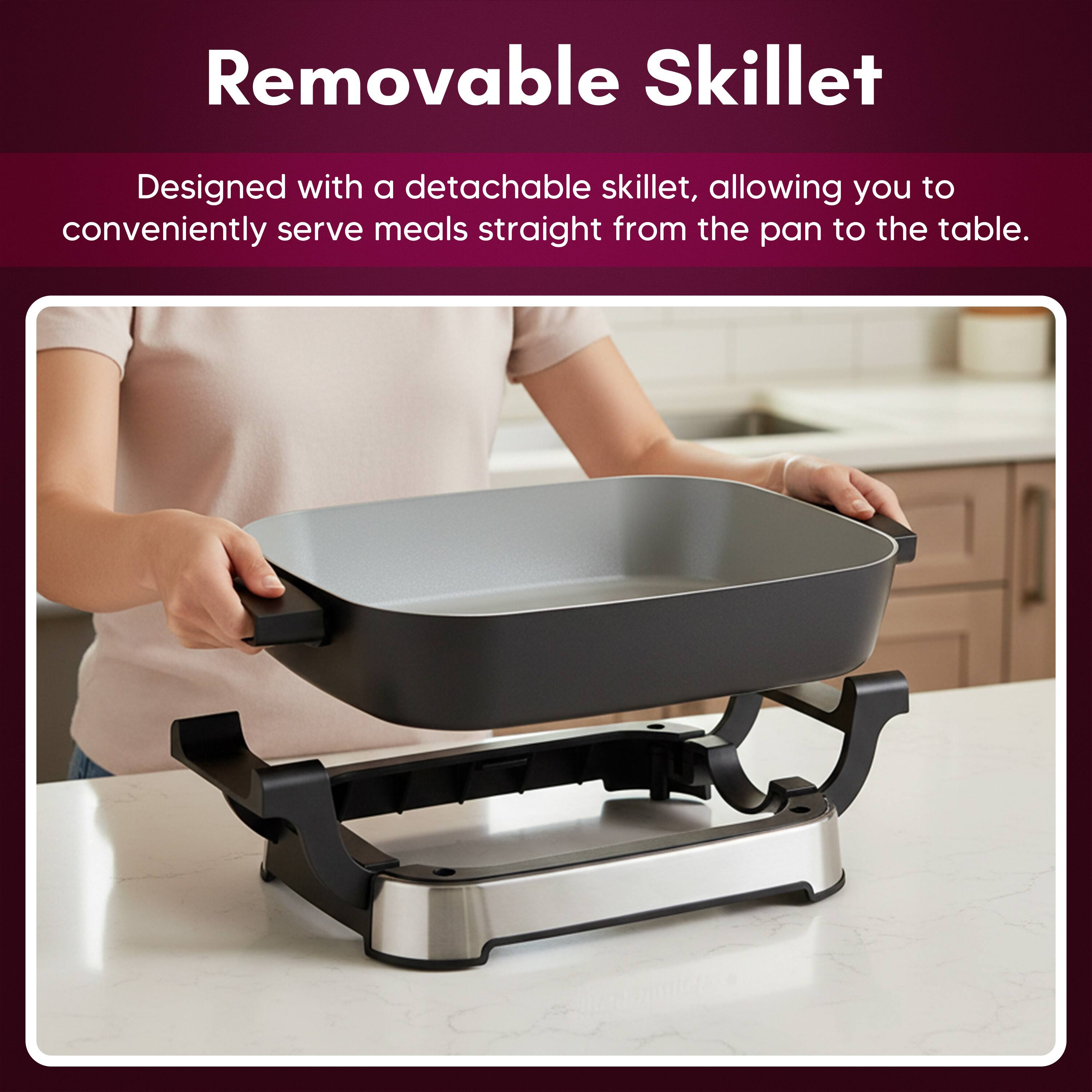 Removable Skillet

Designed with a detachable skillet, allowing you to conveniently serve meals straight from the pan to the table.