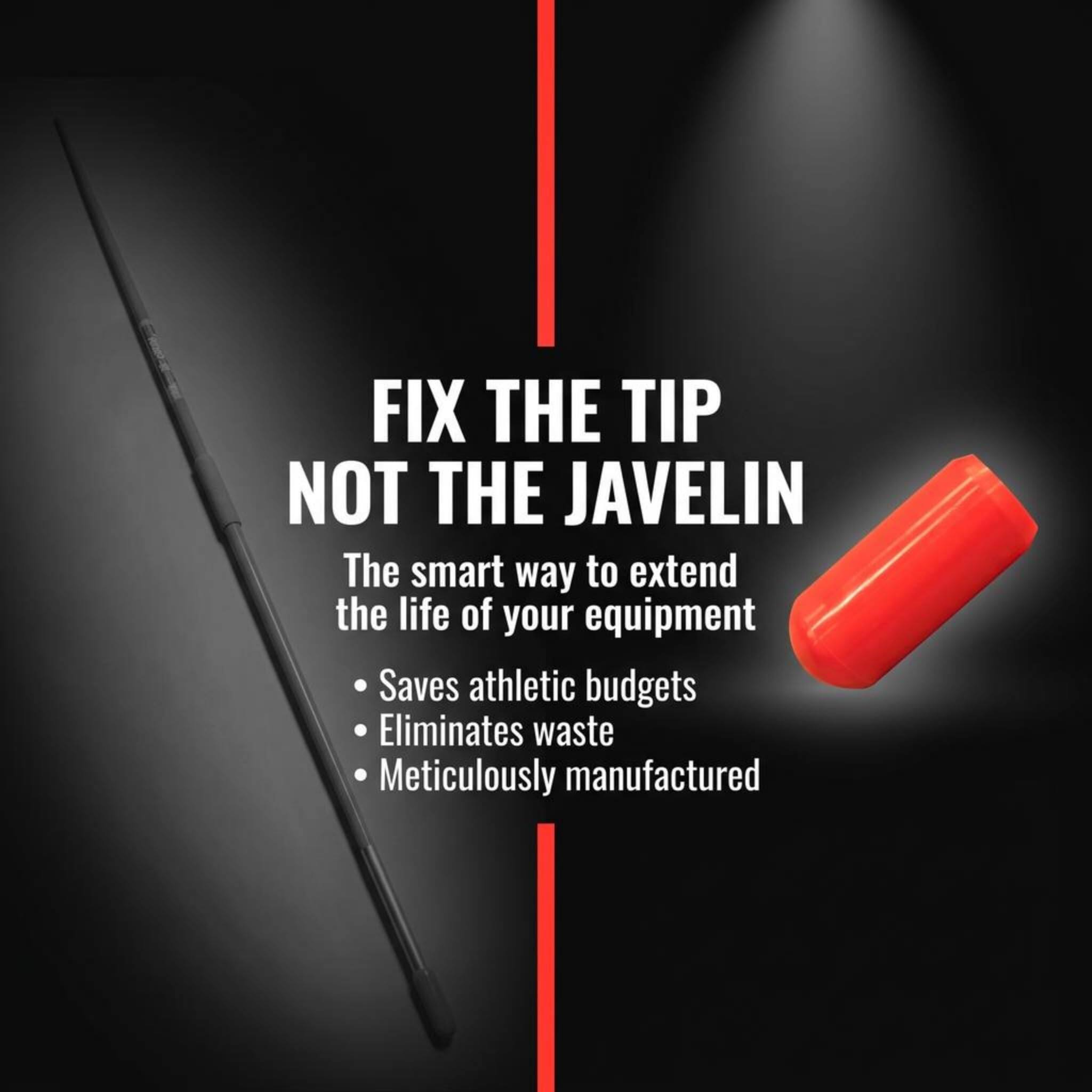 FIX THE TIP NOT THE JAVELIN

The smart way to extend the life of your equipment

- Saves athletic budgets
- Eliminates waste
- Meticulously manufactured