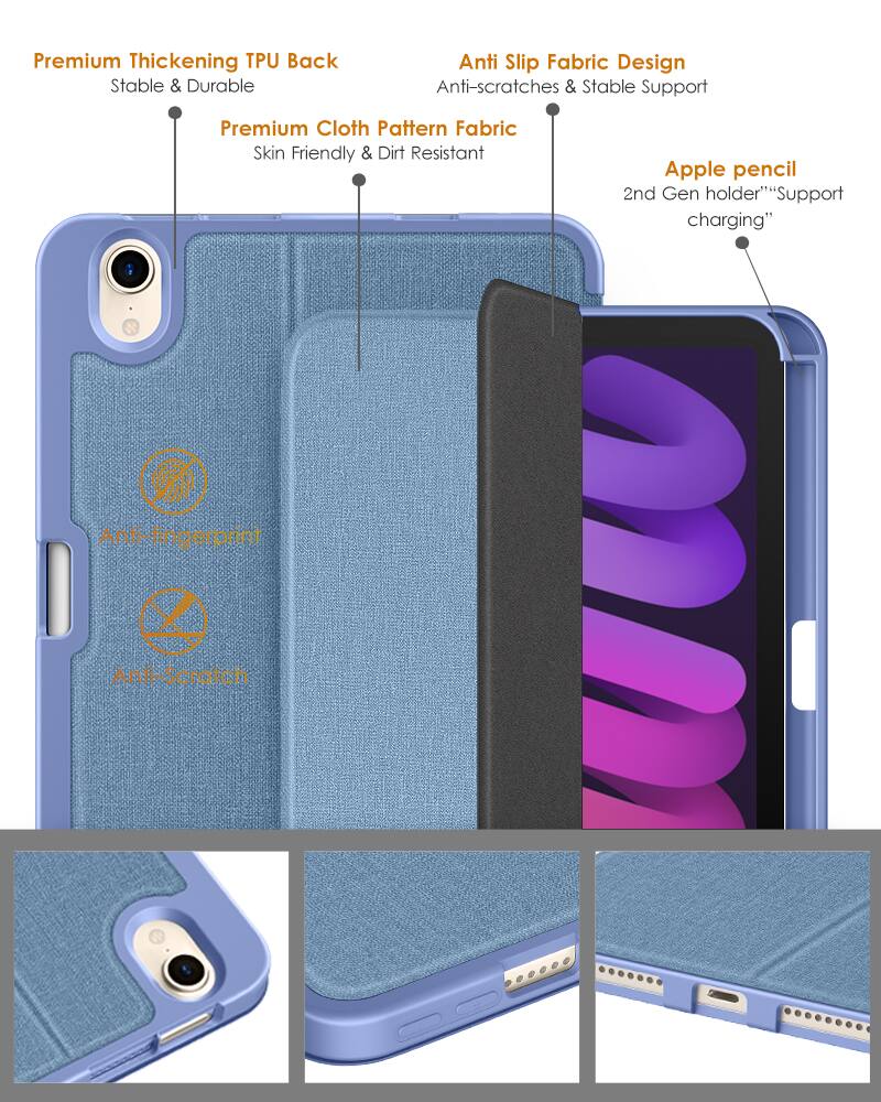 Premium Thickening TPU Back  
Stable & Durable  

Premium Cloth Pattern Fabric  
Skin Friendly & Dirt Resistant  

Anti Slip Fabric Design  
Anti-scratches & Stable Support  

Apple pencil 2nd Gen holder  
Support charging  

Anti-fingerprint  
Anti-Scratch
