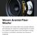 Woven Aramid-Fiber Woofer
The aramid cone shape offers even greater stiffness and damping, far superior to polypropylene or paper. The added strength allows more flexibility in design to achieve a smoother, extended low-frequency response.