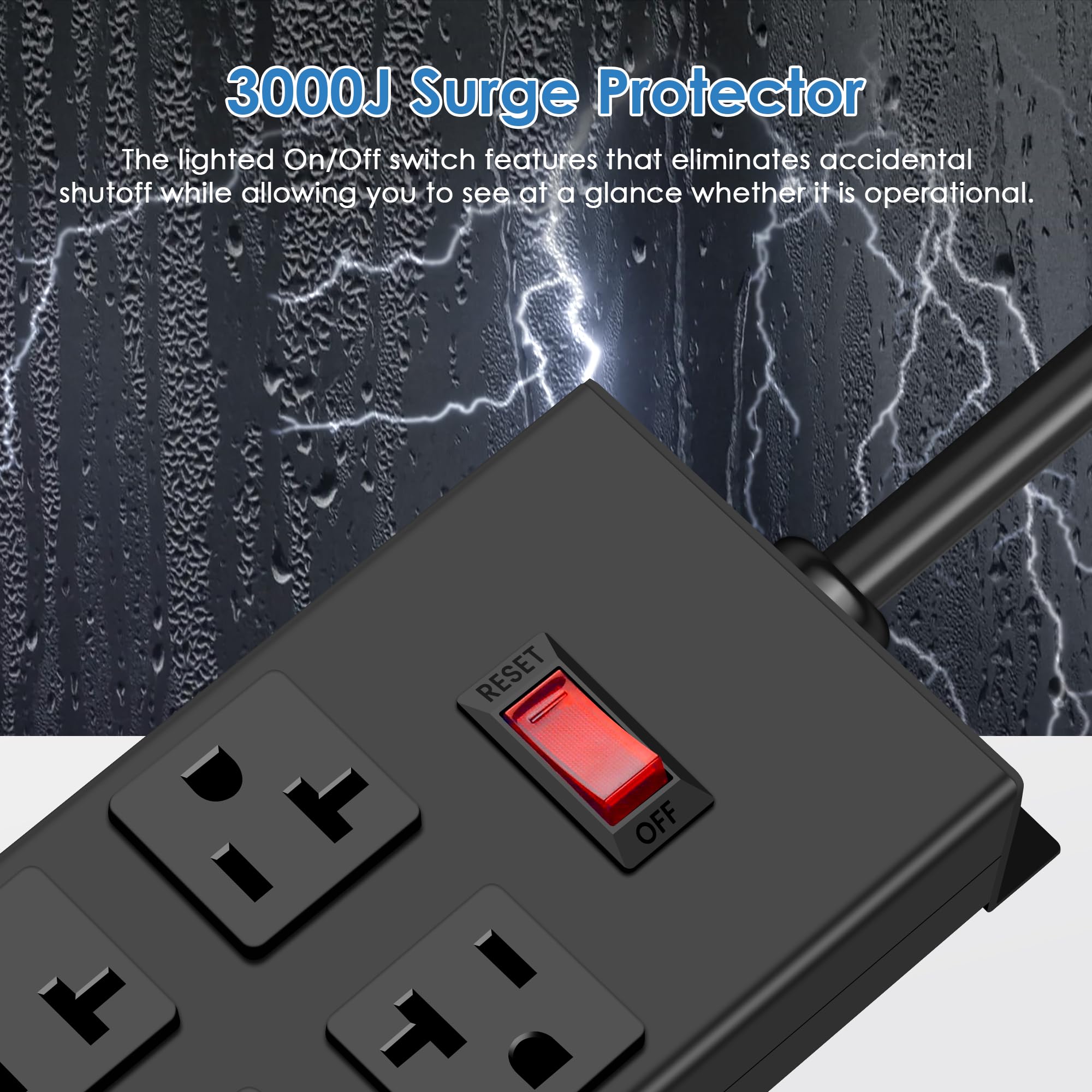 3000J Surge Protector

The lighted On/Off switch features that eliminate accidental shutoff while allowing you to see at a glance whether it is operational.