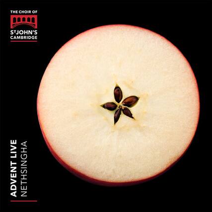 THE CHOIR OF ST JOHN'S CAMBRIDGE
LIVE
ADVENT
NETHISINGHA