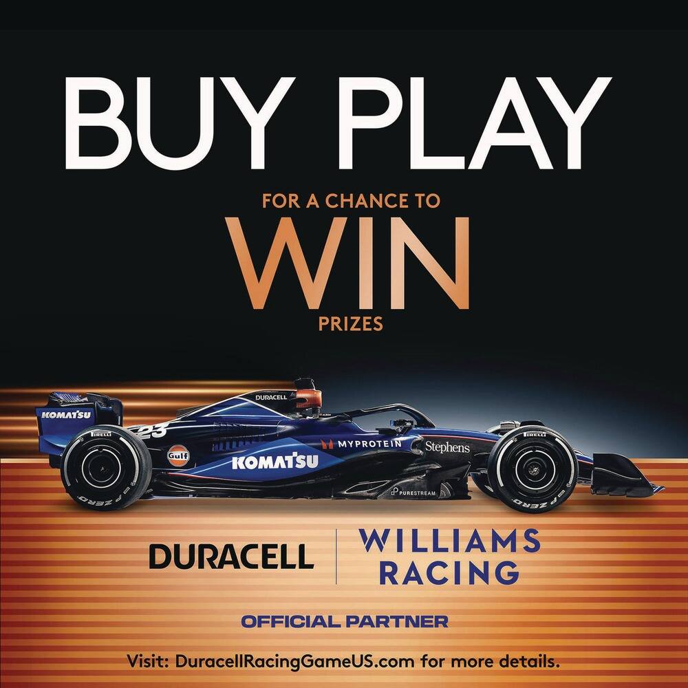 BUY PLAY  
FOR A CHANCE TO WIN PRIZES  

DURACELL  
WILLIAMS RACING  
OFFICIAL PARTNER  

Visit: DuracellRacingGameUS.com for more details.