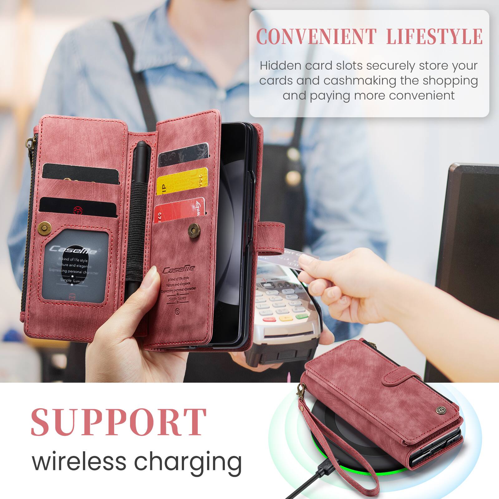 CONVENIENT LIFESTYLE  
Hidden card slots securely store your cards and cash, making the shopping and paying more convenient  

SUPPORT  
wireless charging
