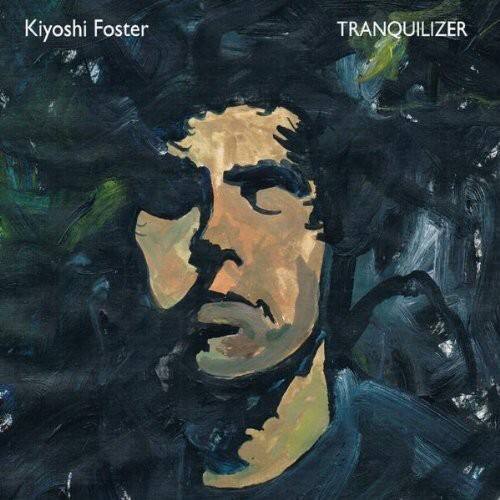 Kiyoshi Foster - Tranquilizer   - COMPACT DISCS [CD] price history on PriceWatchPro