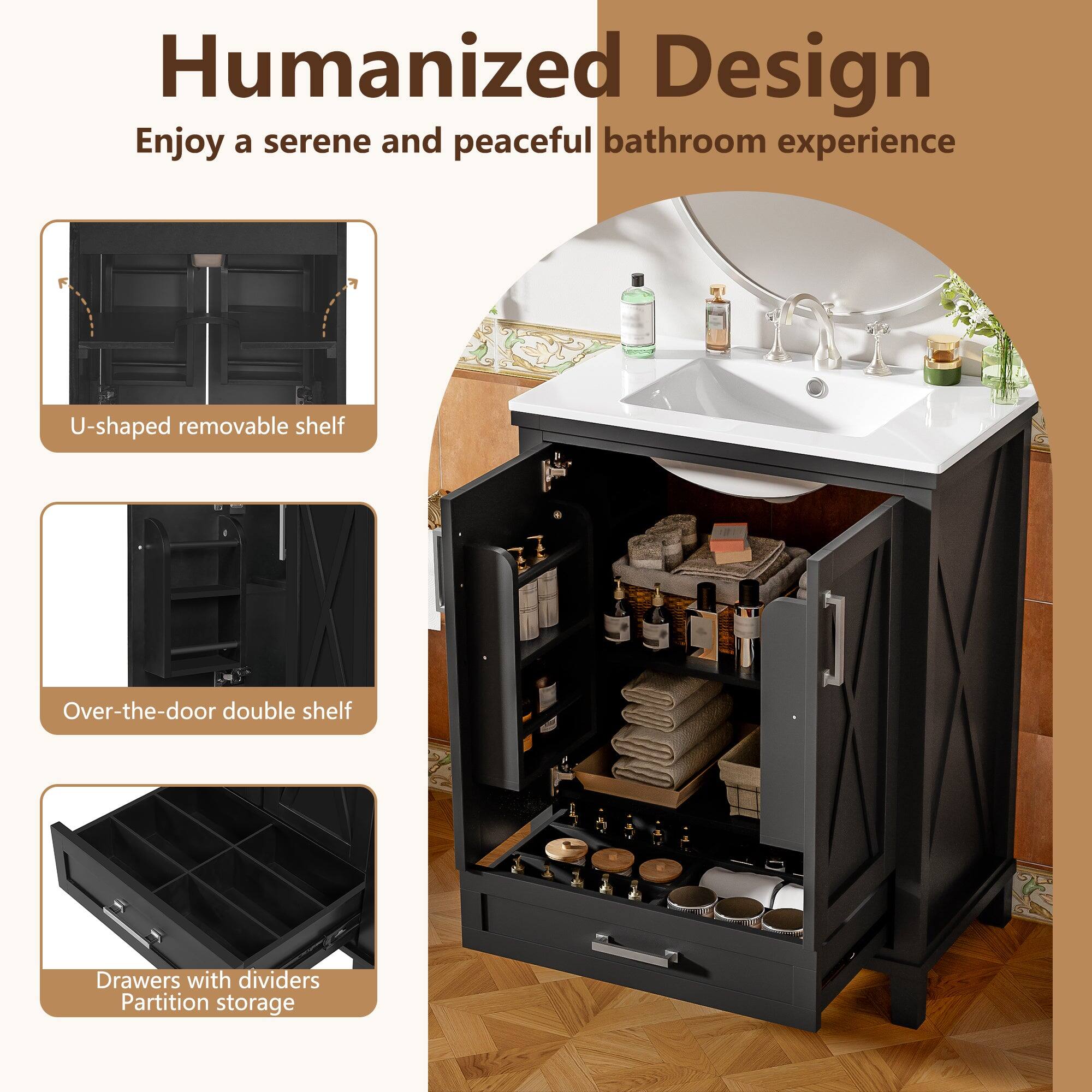 Humanized Design  
Enjoy a serene and peaceful bathroom experience  

- U-shaped removable shelf  
- Over-the-door double shelf  
- Drawers with dividers  
- Partition storage