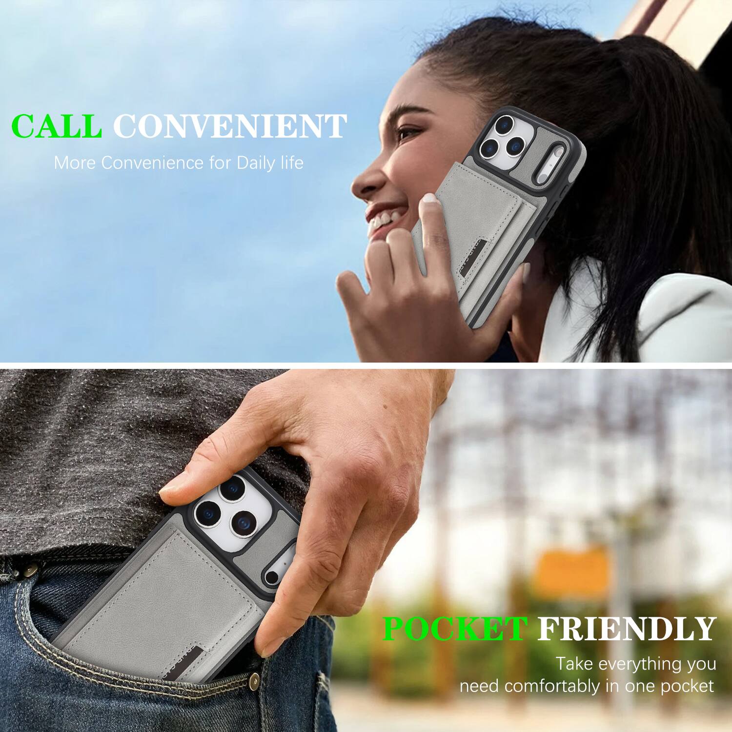 CALL CONVENIENT  
More Convenience for Daily life  

POCKET FRIENDLY  
Take everything you need comfortably in one pocket