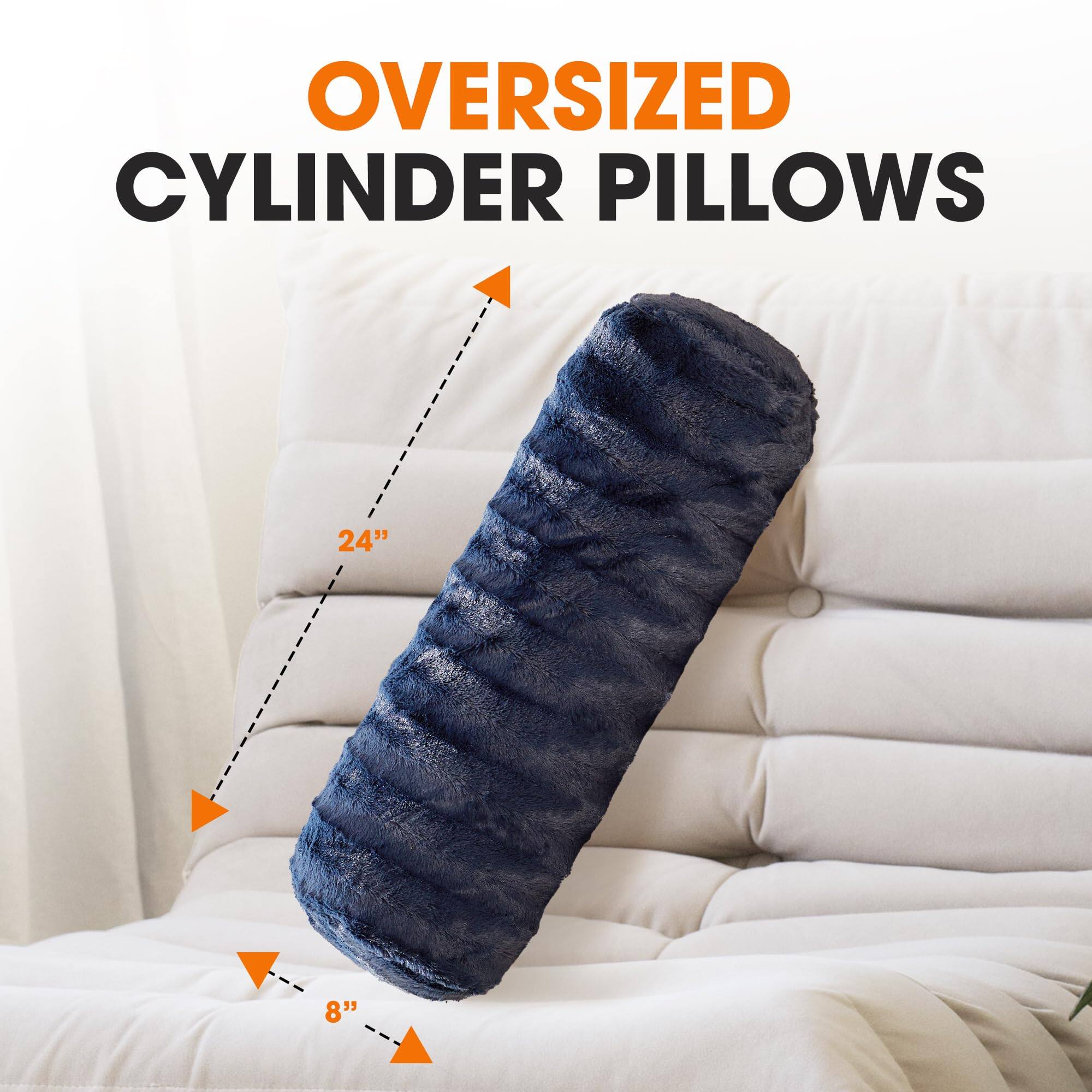 Oversized Cylinder Pillows  
24"  
8"