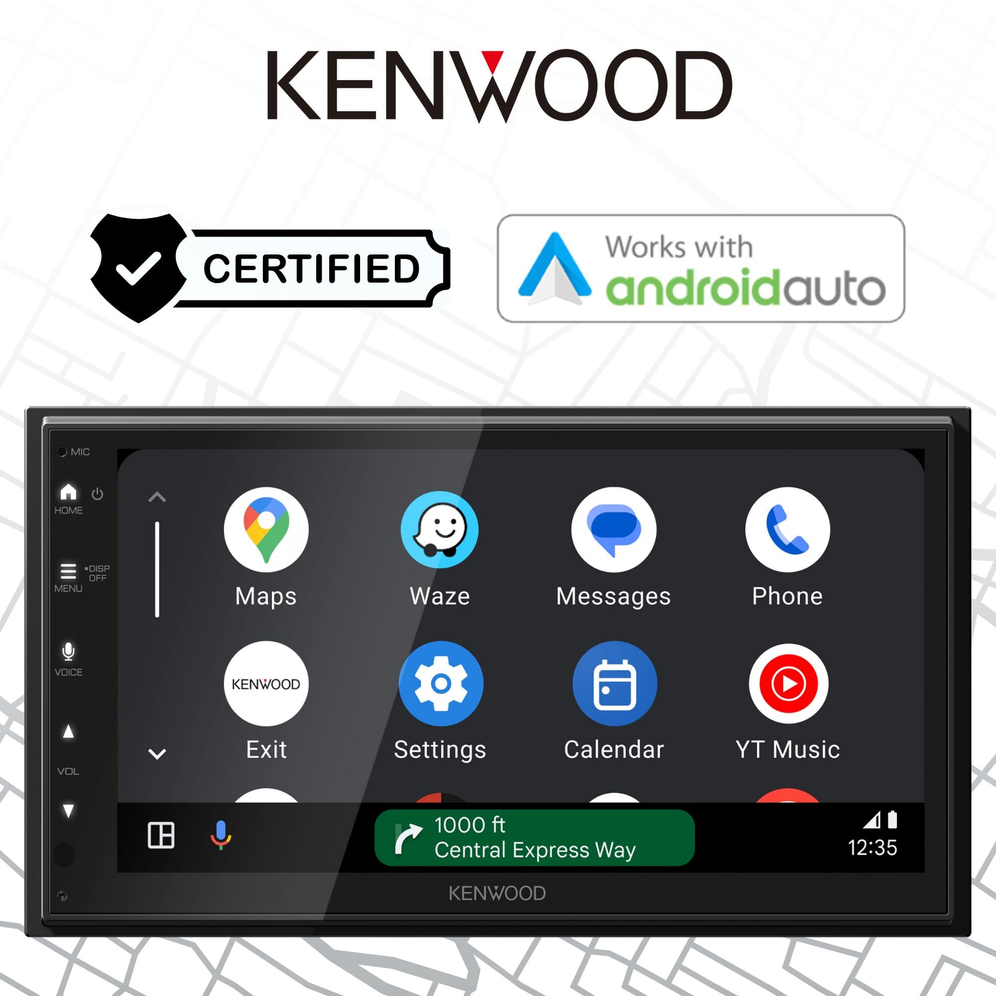 KENWOOD CERTIFIED Works with androidauto MIC HO DIOFF MENU Maps Waze Messages Phone VOICE KENWOOD VOL Exit Settings Calendar YT Music 1000 ft Central Express Way 12:35 KENWOOD