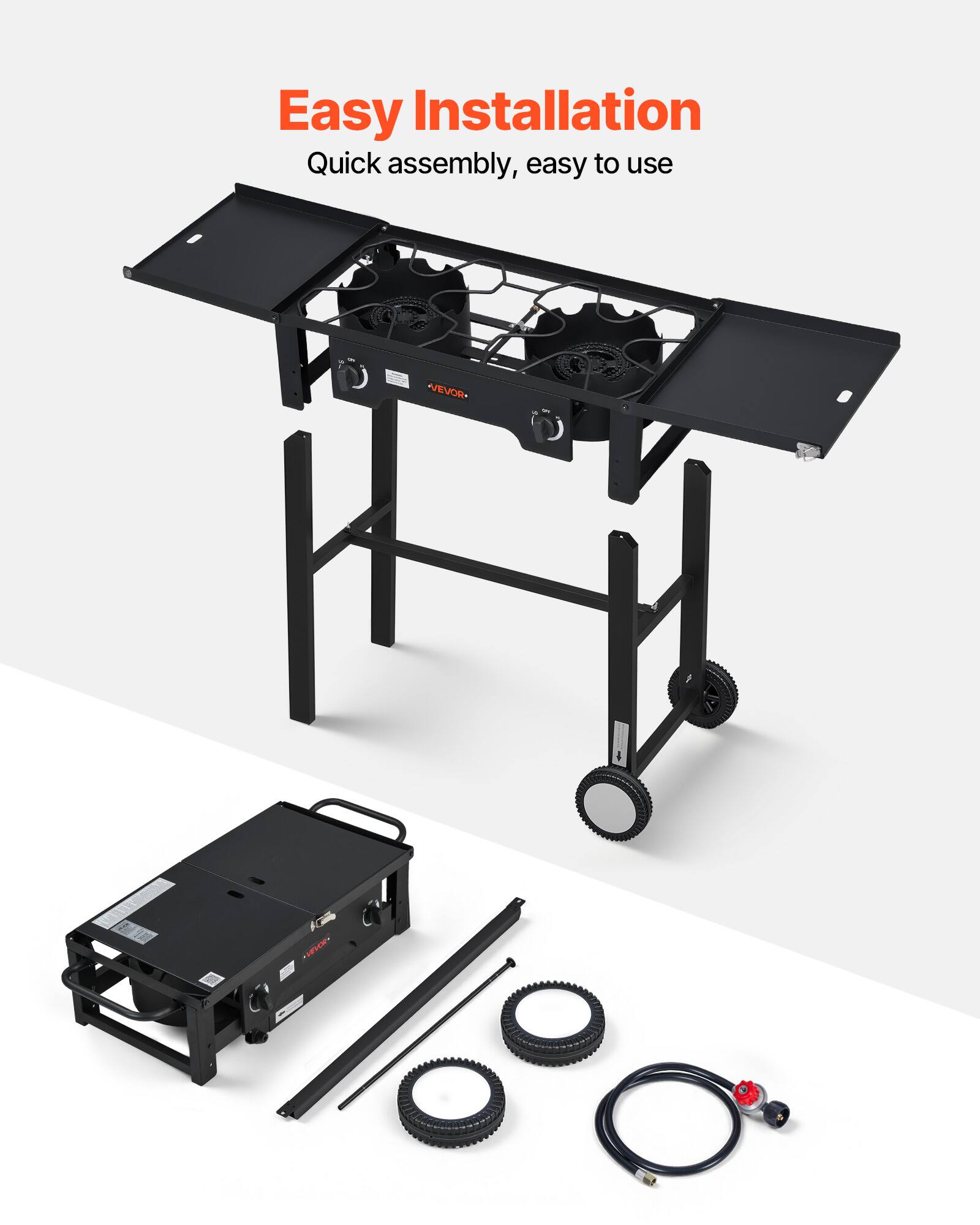 Easy Installation  
Quick assembly, easy to use