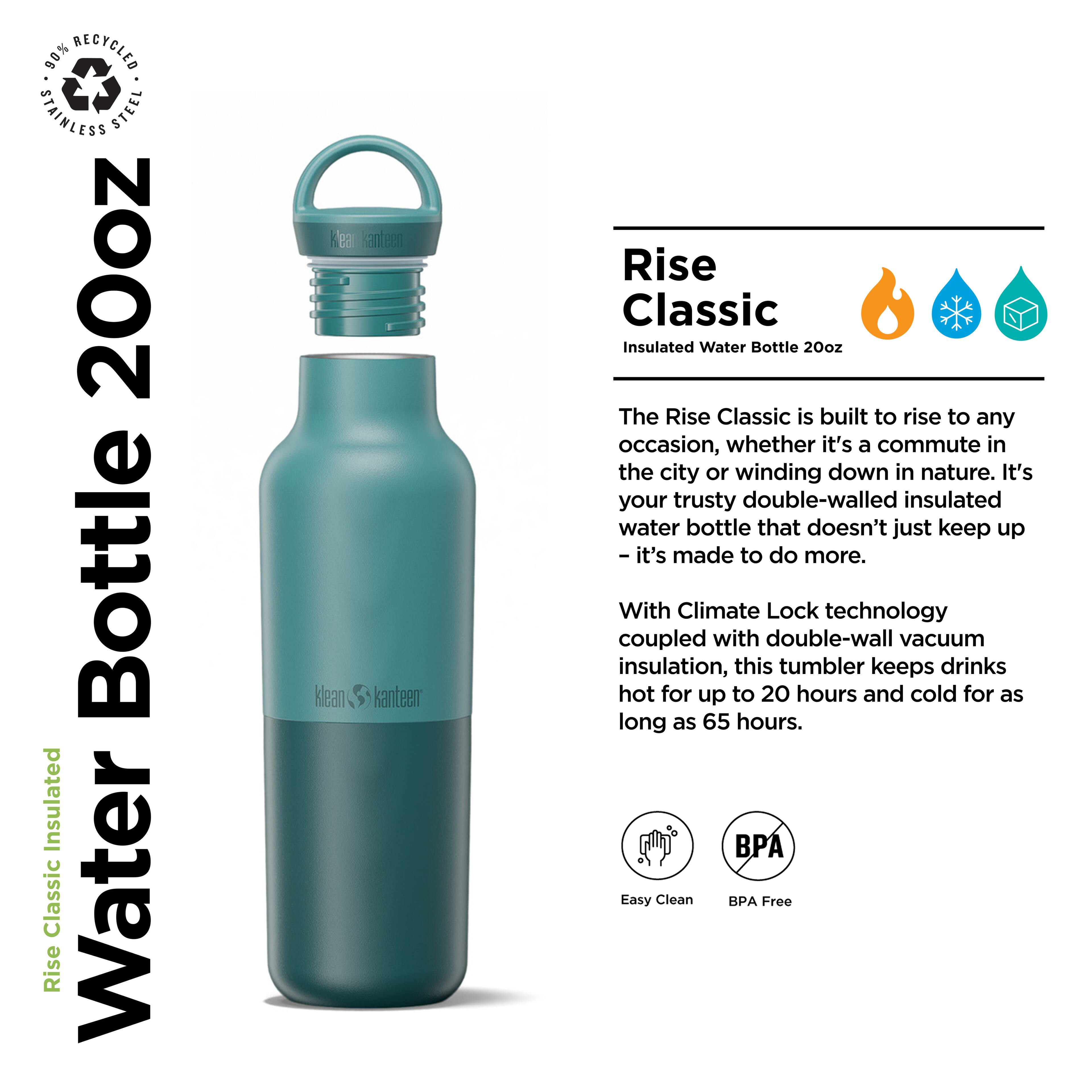 90% Recycled Stainless Steel 20oz Bottle Insulated Classic Rise Water Bottle

The Rise Classic is built to rise to any occasion, whether it's a commute in the city or winding down in nature. It's your trusty double-walled insulated water bottle that doesn't just keep up—it's made to do more. With Climate Lock technology coupled with double-wall vacuum insulation, this tumbler keeps drinks hot for up to 20 hours and cold for as long as 65 hours.

Easy Clean BPA Free
