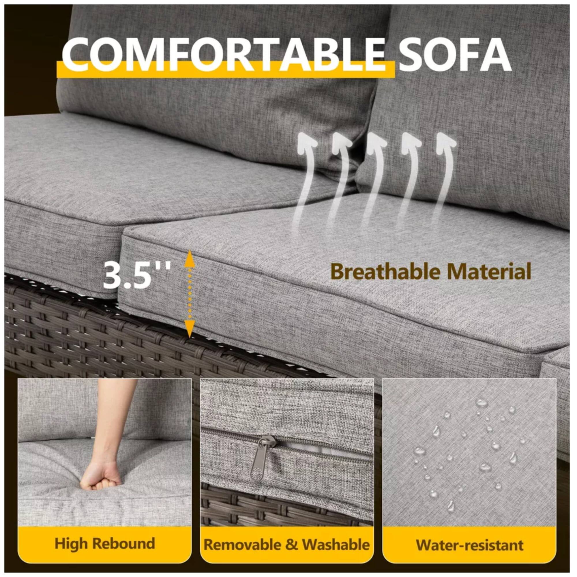 COMFORTABLE SOFA

3.5" Breathable Material

High Rebound
Removable & Washable
Water-resistant