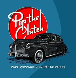 Various Artists - Pop The Clutch: Obscure Rockabilly From The Vaults - VINYL LP