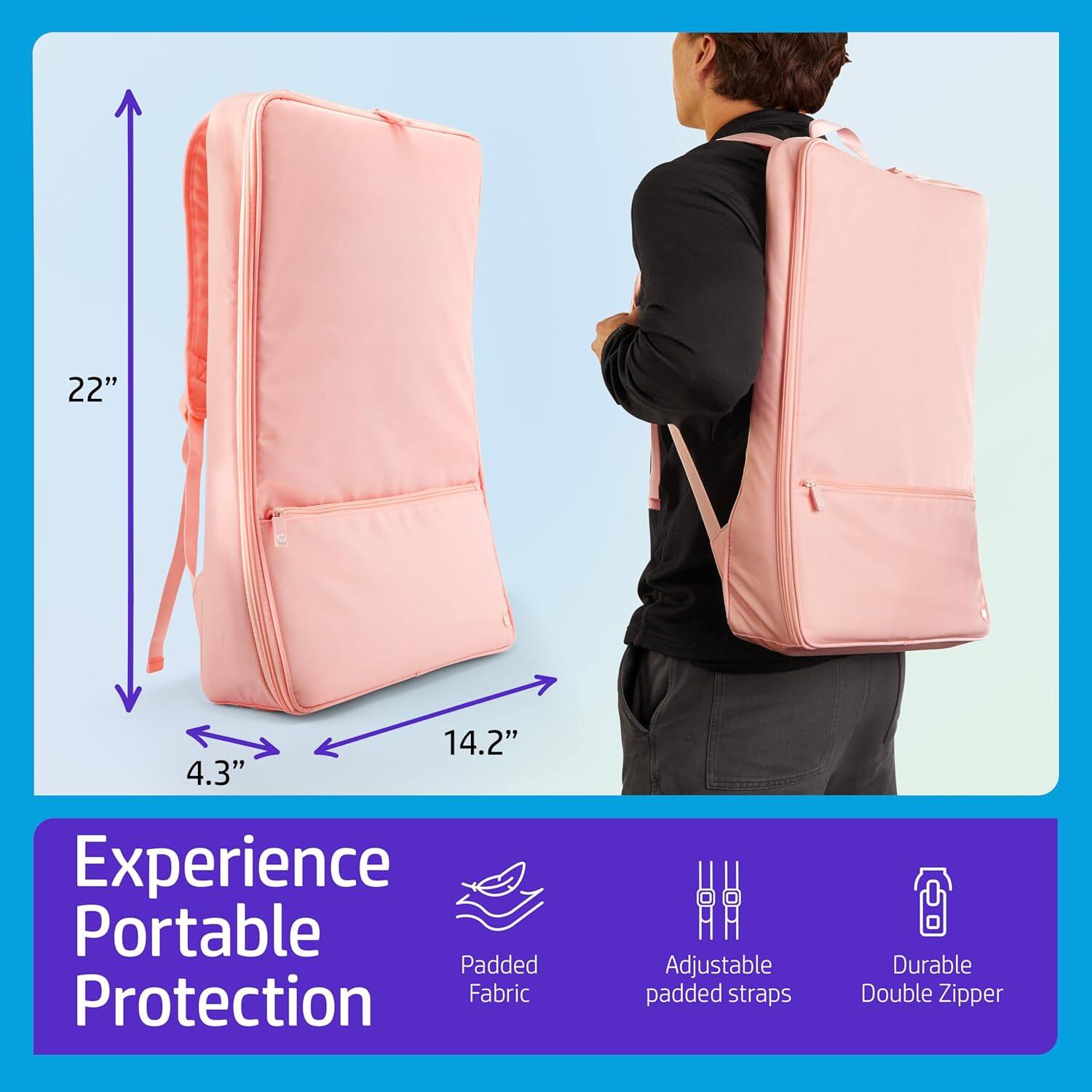 22"  
14.2"  
4.3"  

Experience Portable Protection  

Padded Fabric  
Adjustable padded straps  
Durable Double Zipper