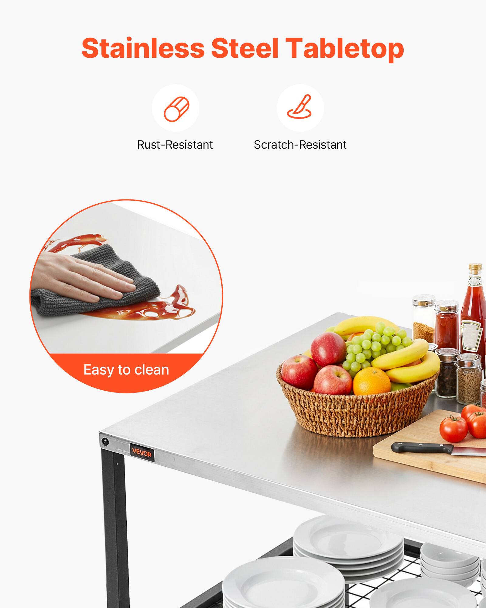 Stainless Steel Tabletop  
- Rust-Resistant  
- Scratch-Resistant  
- Easy to clean  
VEVOR
