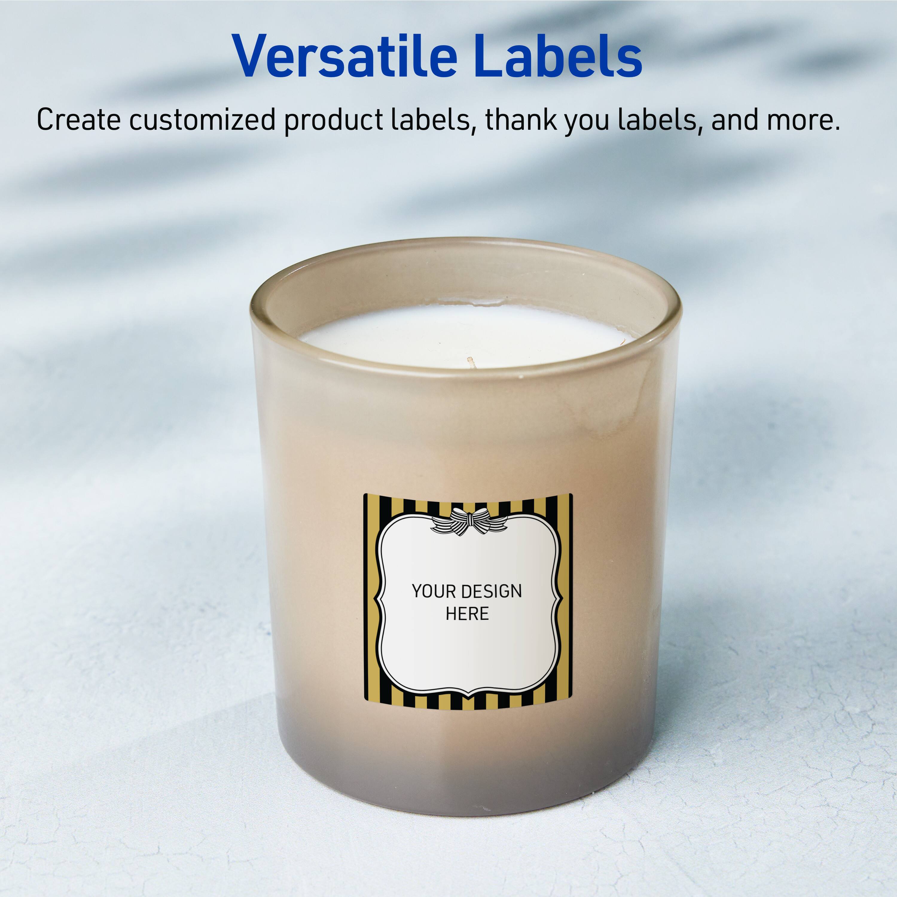 Versatile Labels

Create customized product labels, thank you labels, and more.

YOUR DESIGN HERE