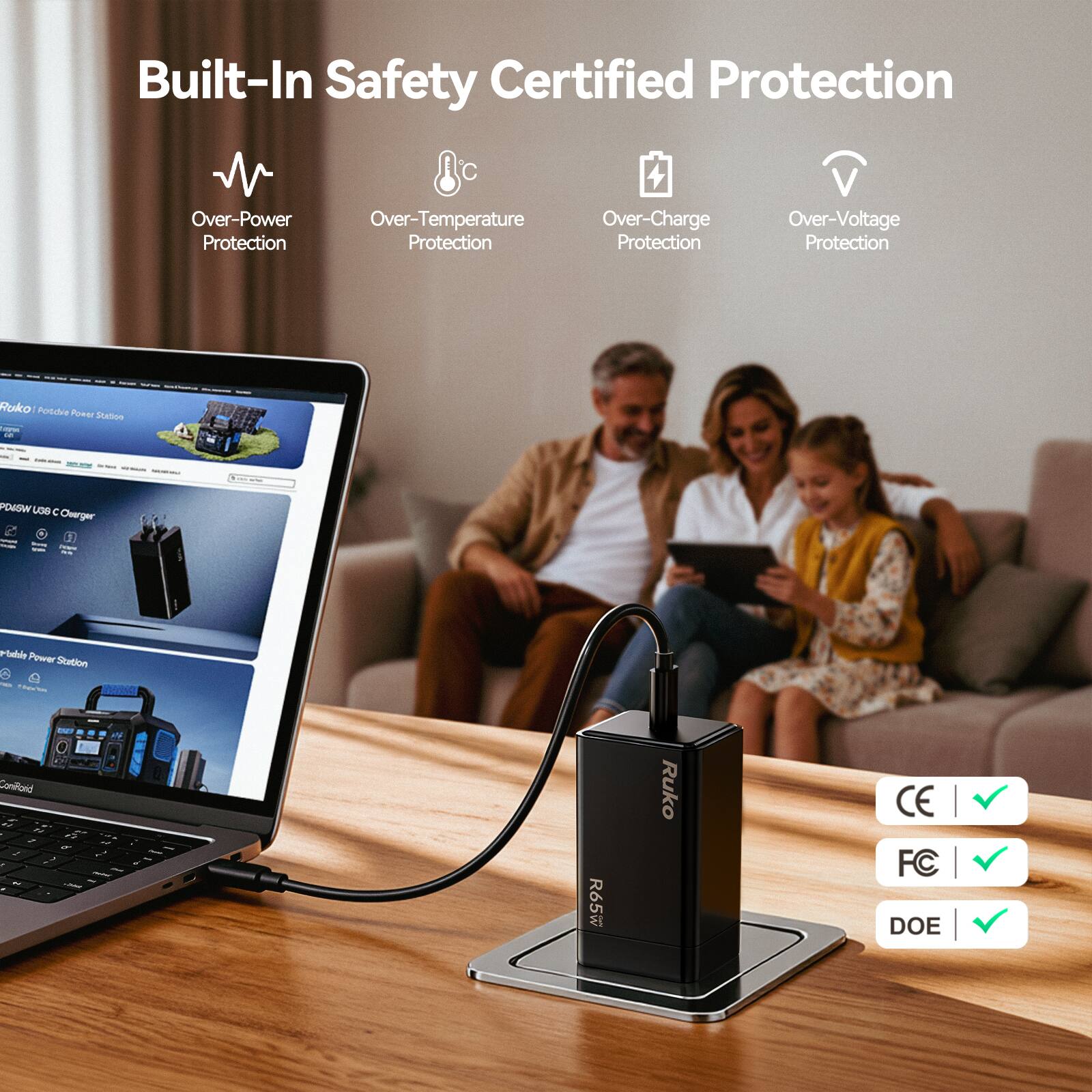 Built-In Safety Certified Protection

- Over-Power Protection
- Over-Temperature Protection
- Over-Charge Protection
- Over-Voltage Protection

Ruko Portable Power Station

Certified Protection

- CE
- FC
- DOE