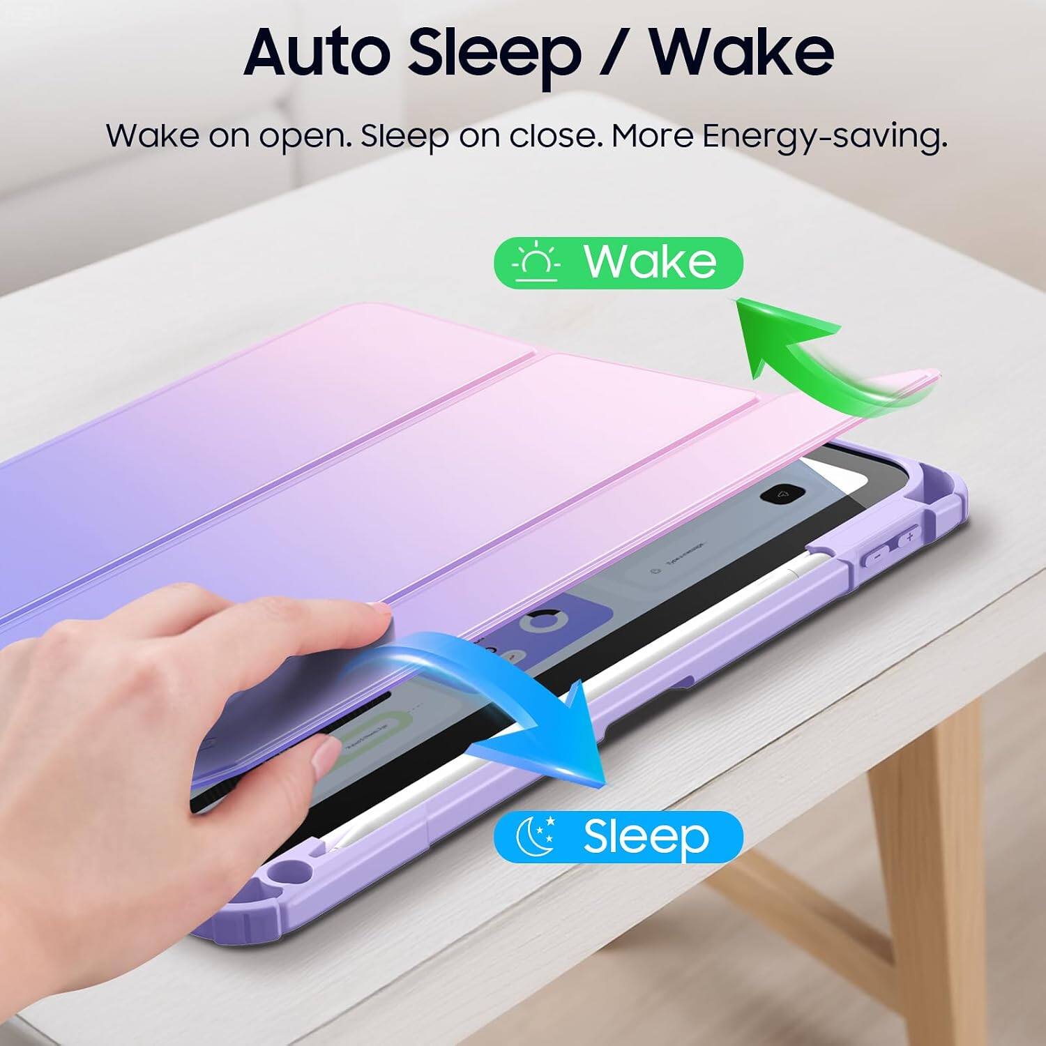 Auto Sleep / Wake  
Wake on open. Sleep on close. More Energy-saving.  
Wake  
Sleep