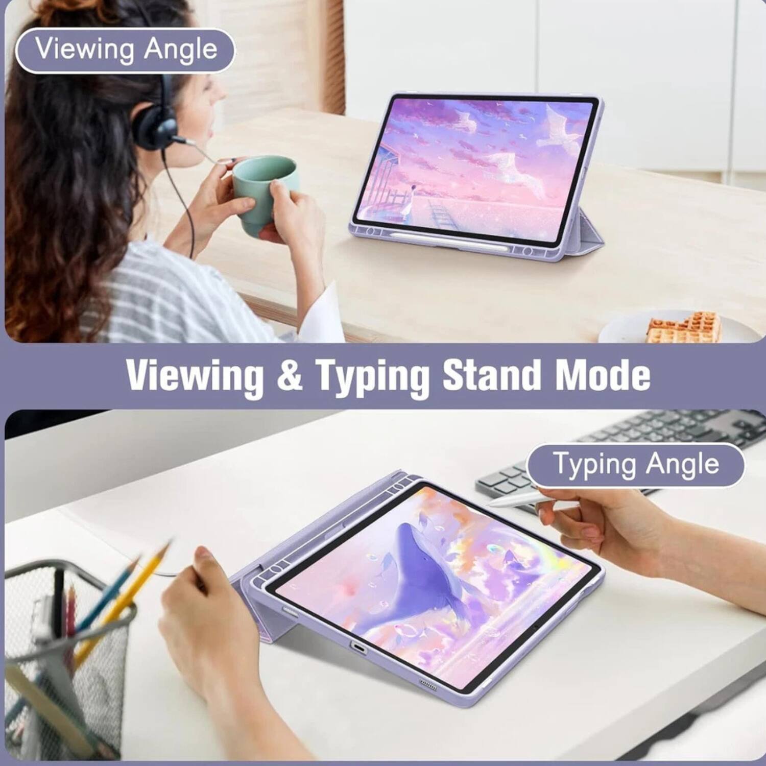 Viewing Angle  
Viewing & Typing Stand Mode  
Typing Angle