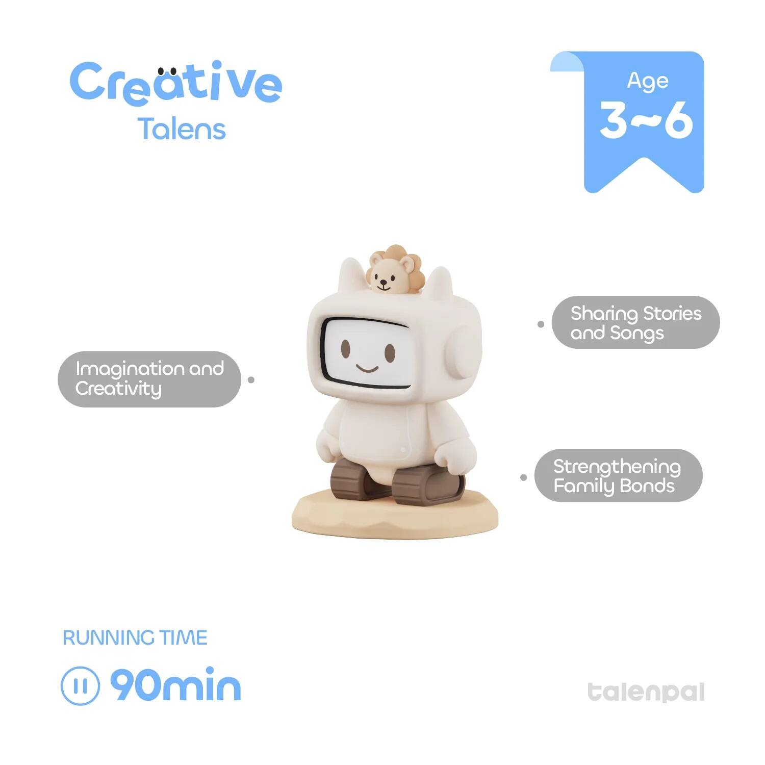 Creative Talens  
Age 3~6  
Imagination and Creativity  
Sharing Stories and Songs  
Strengthening Family Bonds  
RUNNING TIME: 90min  
talenpal