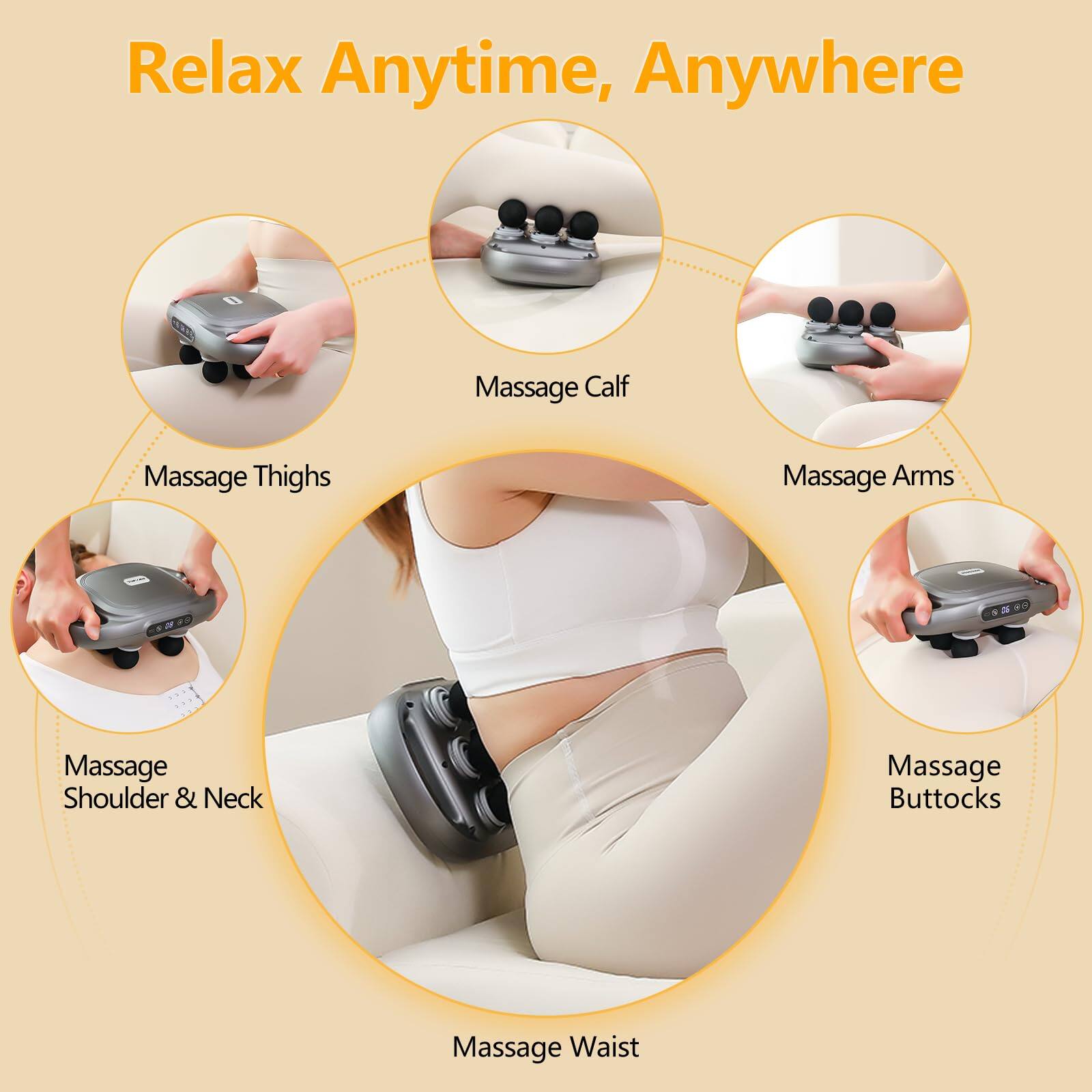 Relax Anytime, Anywhere

- Massage Calf
- Massage Thighs
- Massage Arms
- Massage Shoulder & Neck
- Massage Buttocks
- Massage Waist