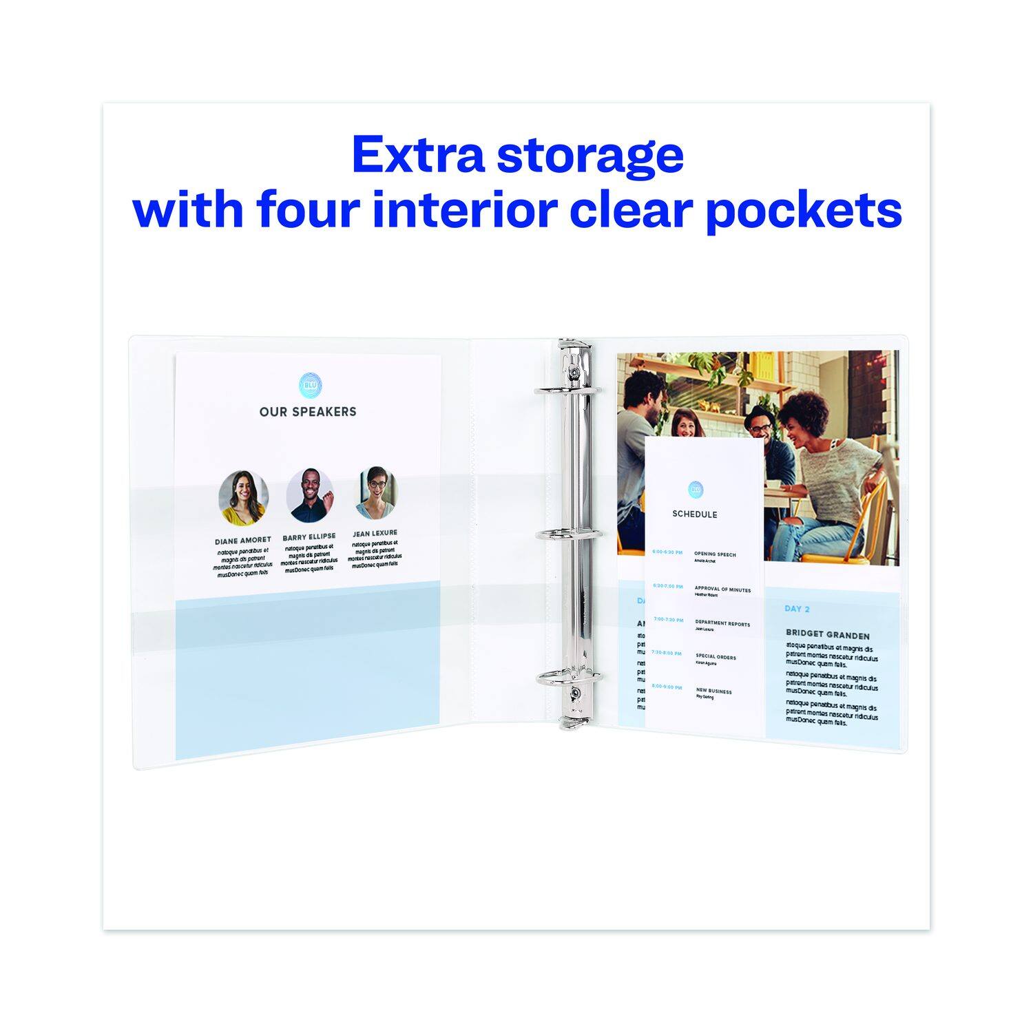 Extra storage with four interior clear pockets

OUR SPEAKERS
DIANE AMORETTI
Marketing Manager
MADISON QUARTZ

BARRY ELLIPSE
Marketing Manager
MADISON QUARTZ

JEAN LECLERC
Marketing Manager
MADISON QUARTZ

SCHEDULE

DAY 1
AI
10:00 AM
OPENING SPEECH

10:30 AM
DEPARTMENT REPORTS

11:00 AM
BREAK

11:30 AM
SPECIAL ORDERS

DAY 2
BRIDGET GRANDEN
Marketing Manager
MADISON QUARTZ