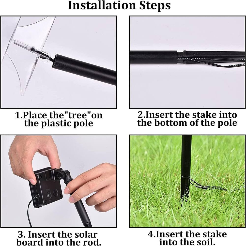 Installation Steps

1. Place the "tree" on the plastic pole

2. Insert the stake into the bottom of the pole

3. Insert the solar board into the rod

4. Insert the stake into the soil