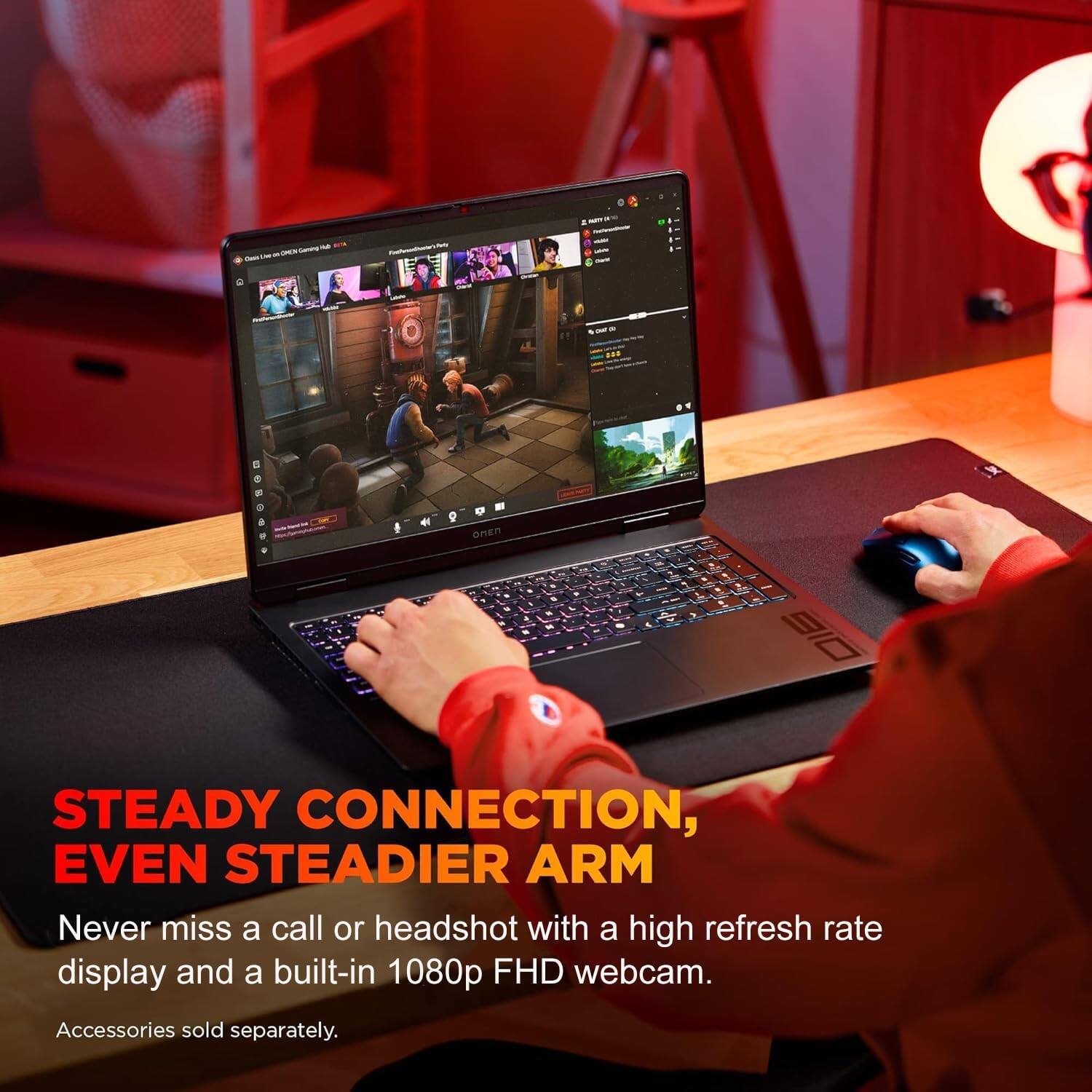 STEADY CONNECTION, EVEN STEADIER ARM

Never miss a call or headshot with a high refresh rate display and a built-in 1080p FHD webcam.

Accessories sold separately.