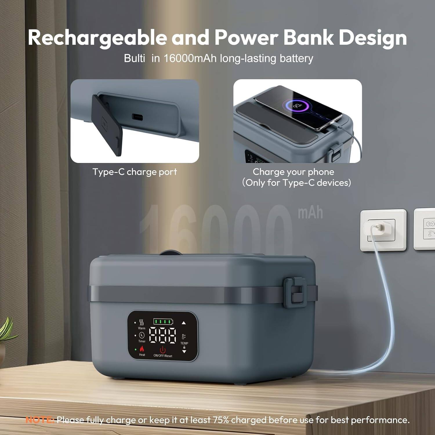 Rechargeable and Power Bank Design  
Built-in 16000mAh long-lasting battery  

Type-C charge port  
Charge your phone (Only for Type-C devices)  

16000 mAh  

Please fully charge or keep it at least 75% charged before use for best performance.