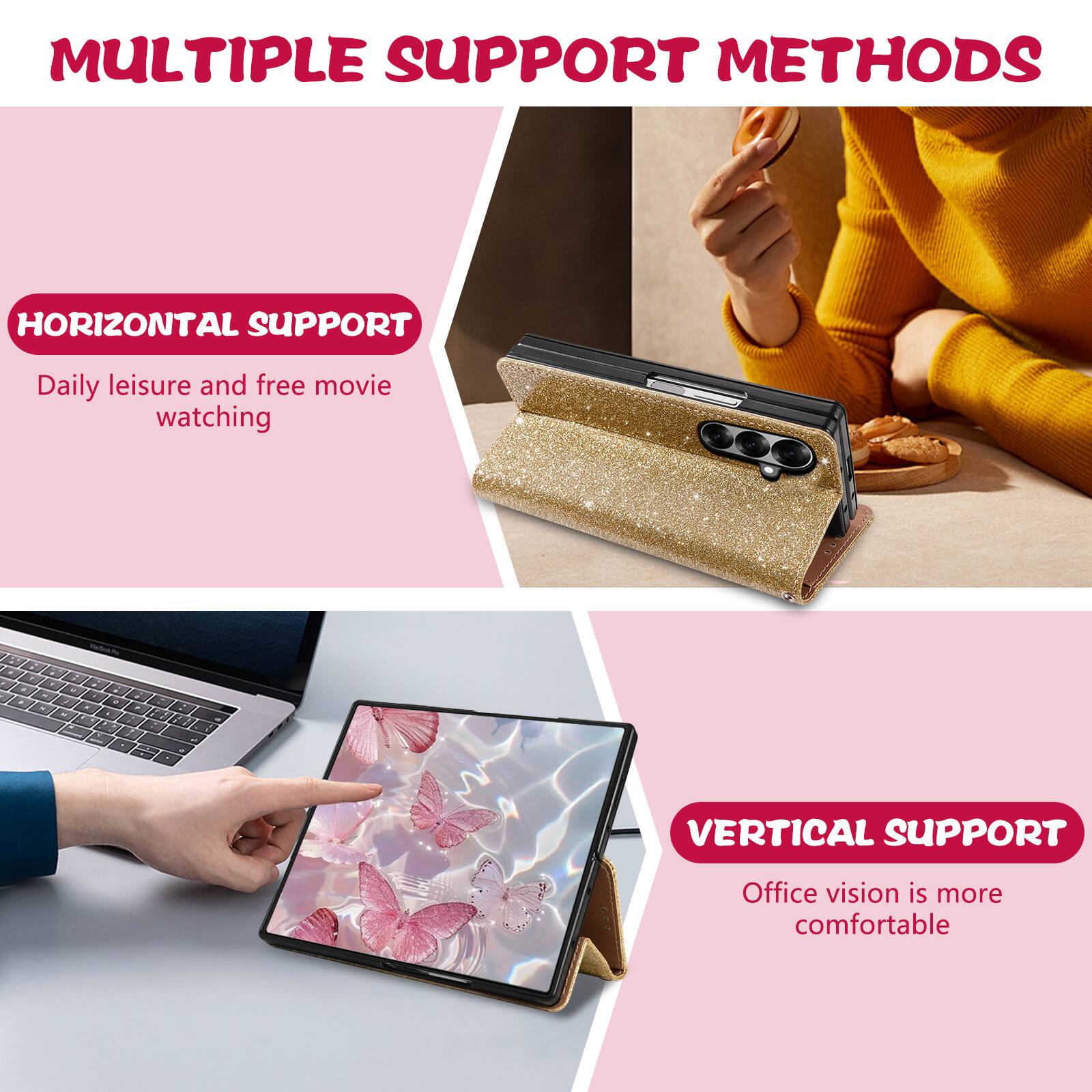 MULTIPLE SUPPORT METHODS

HORIZONTAL SUPPORT
Daily leisure and free movie watching

VERTICAL SUPPORT
Office vision is more comfortable